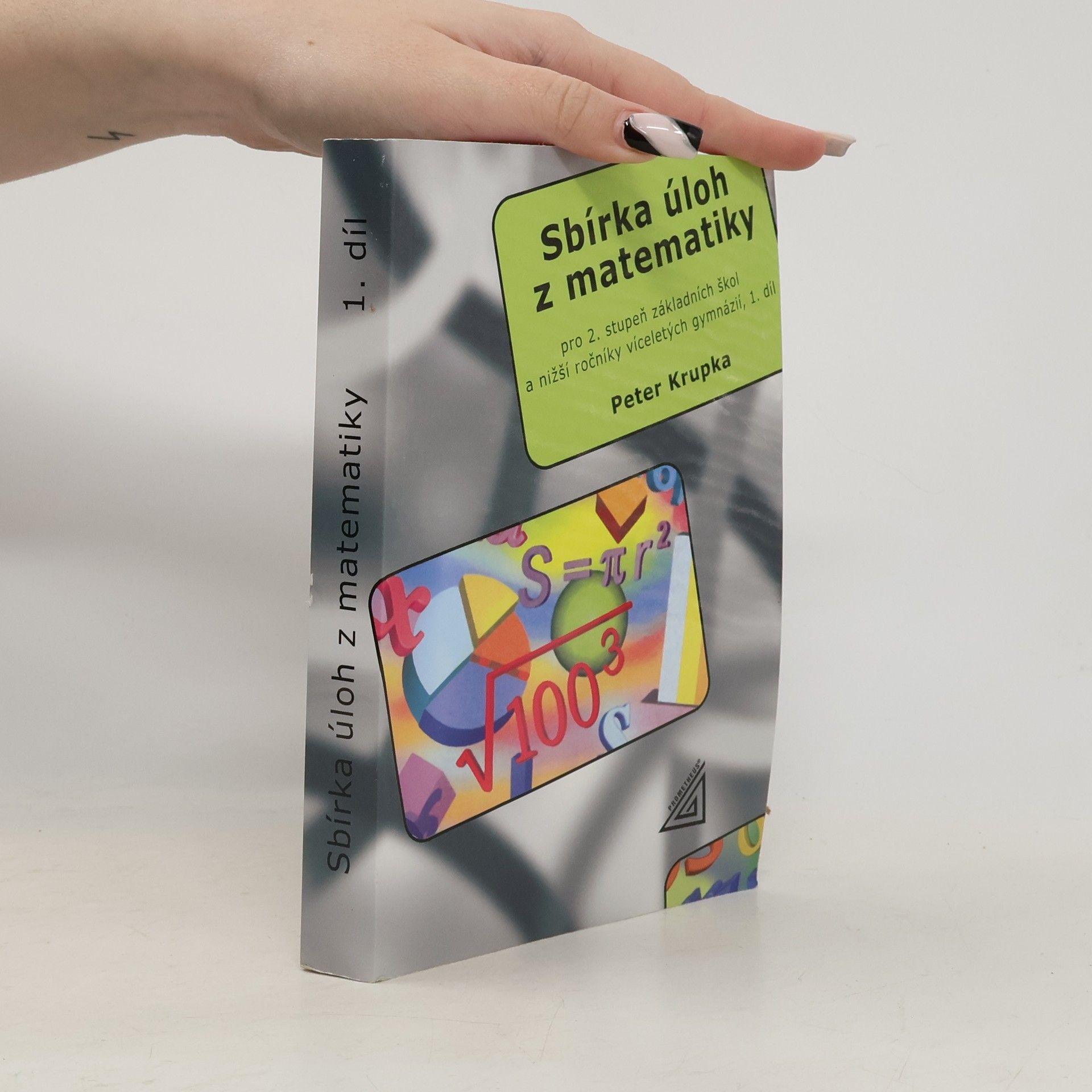 Sbírka úloh z matematiky pro 2. stupeň základních škol a nižší ročníky víceletých gymnázií. 1. díl