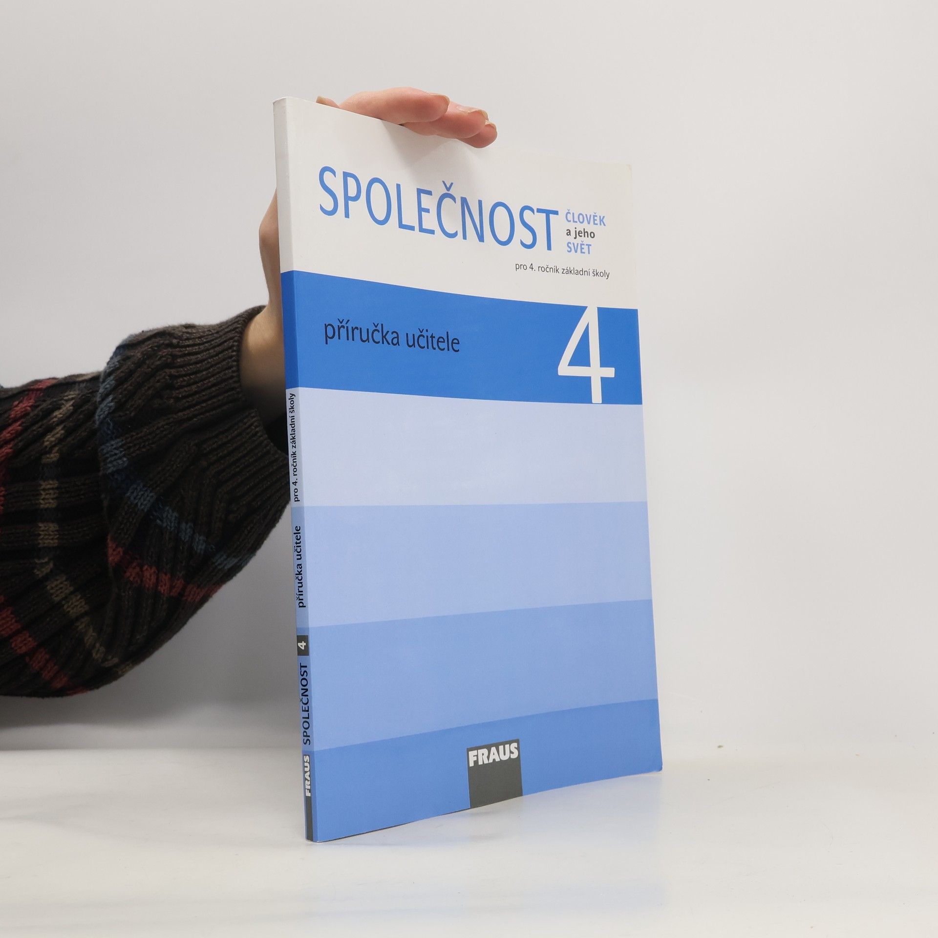 Michaela Dvořáková Společnost: člověk a jeho svět: příručka učitele pro 4. ročník základní školy