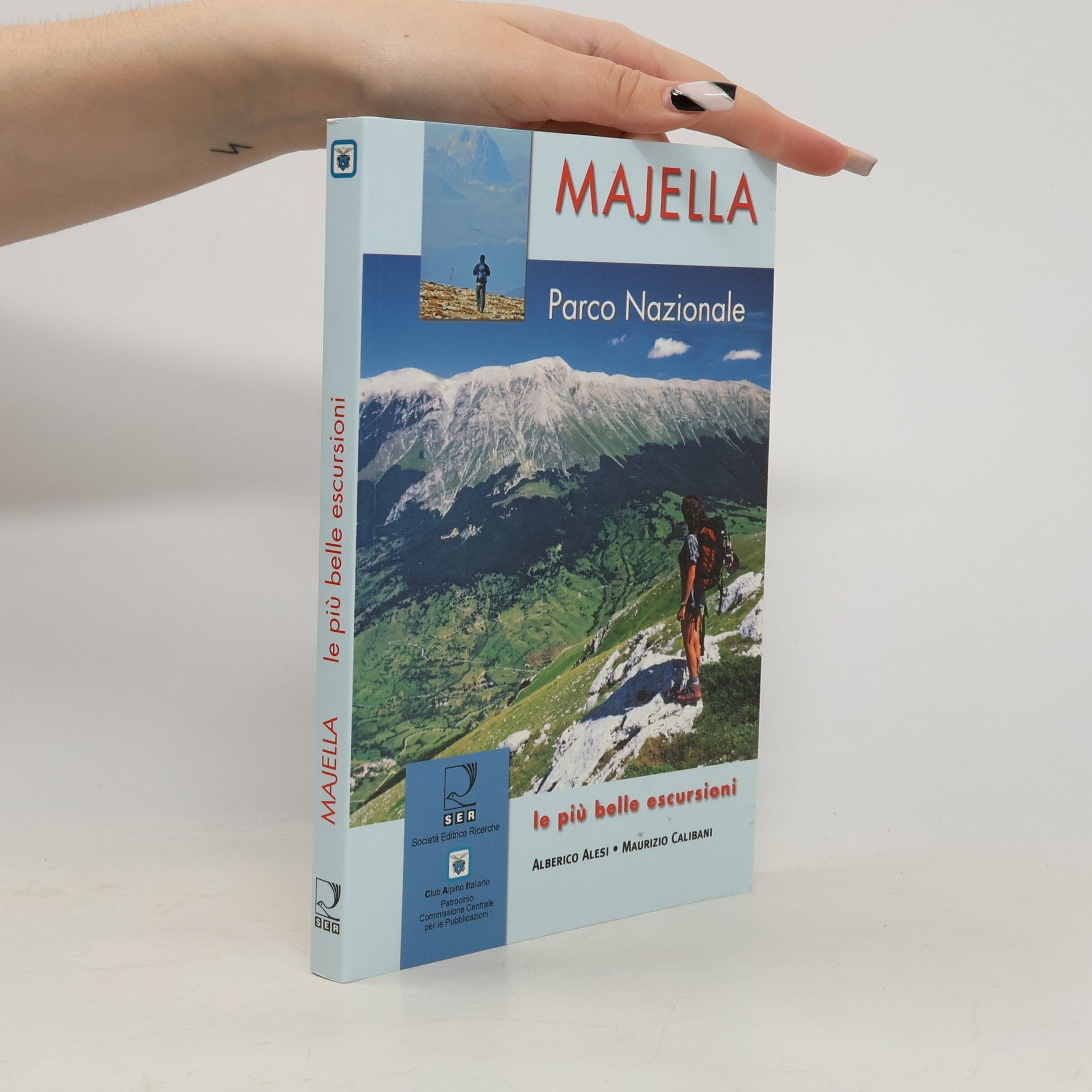 Alberico Alesi Majella parco nazionale. Le più belle escursioni