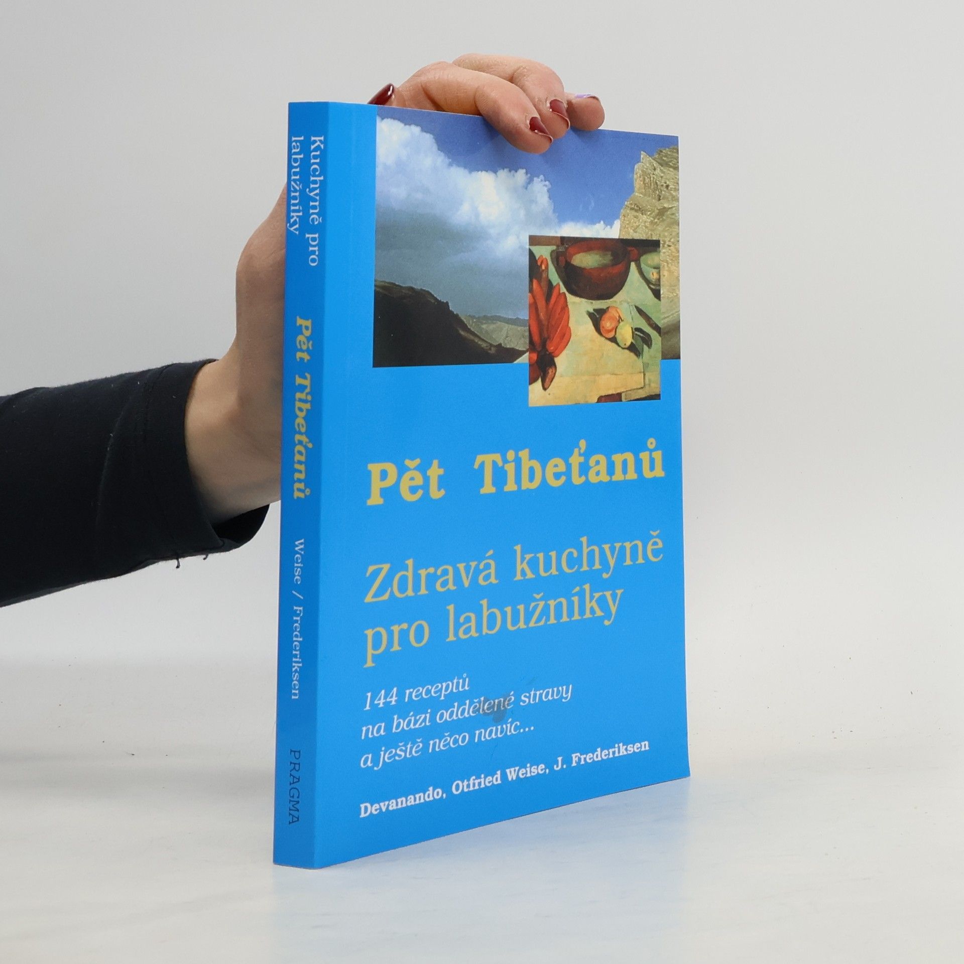 Otfried D. Weise Pět "Tibeťanů". Zdravá kuchyně pro labužníky