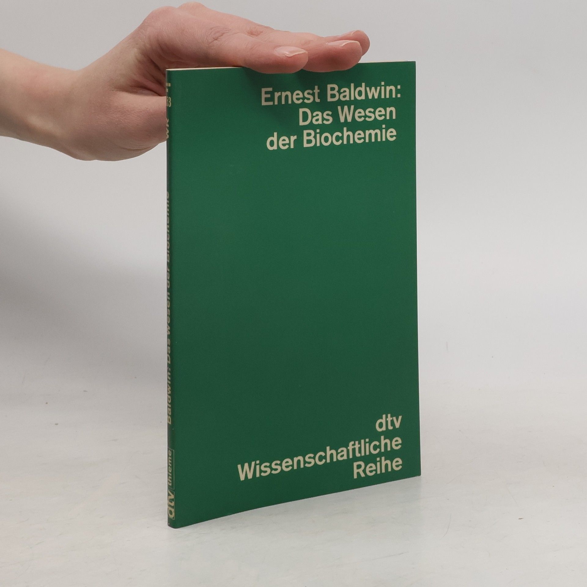 Wissenschaftliche Reihe - 63: Das Wesen der Biochemie