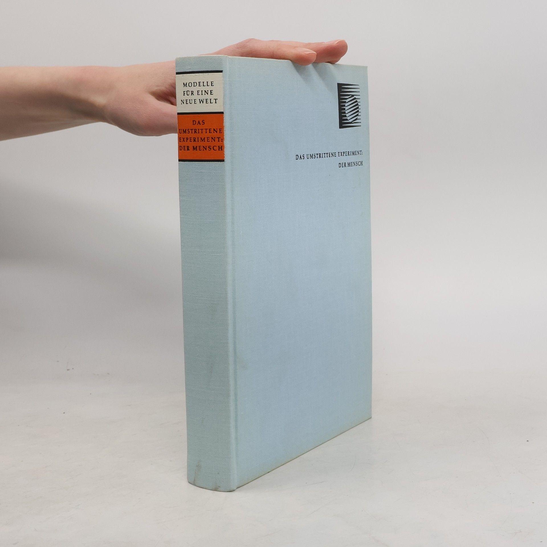 Robert Jungk Das umstrittene Experiment. Der Mensch