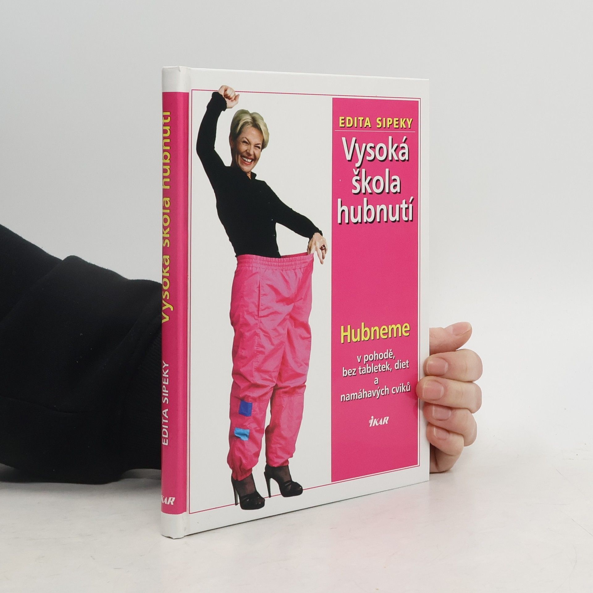 Vysoká škola hubnutí. Hubneme v pohodě, bez tabletek, diet a namáhavých cviků