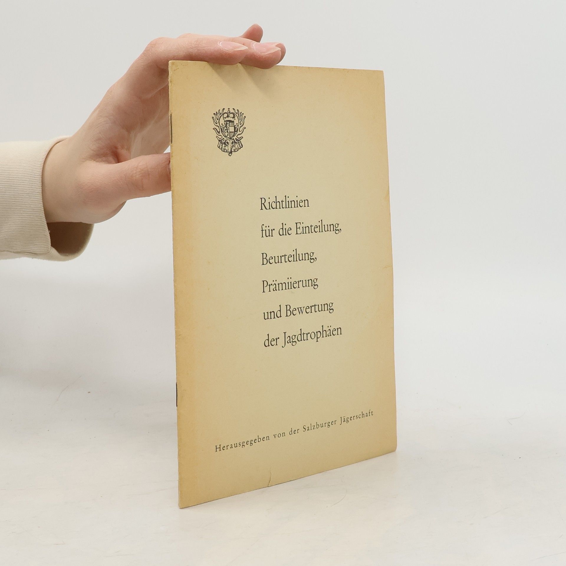 Various authors Richtlinien für die Einteilung, Beurteilung, Prämiierung und Bewertung der Jagdtrophäen