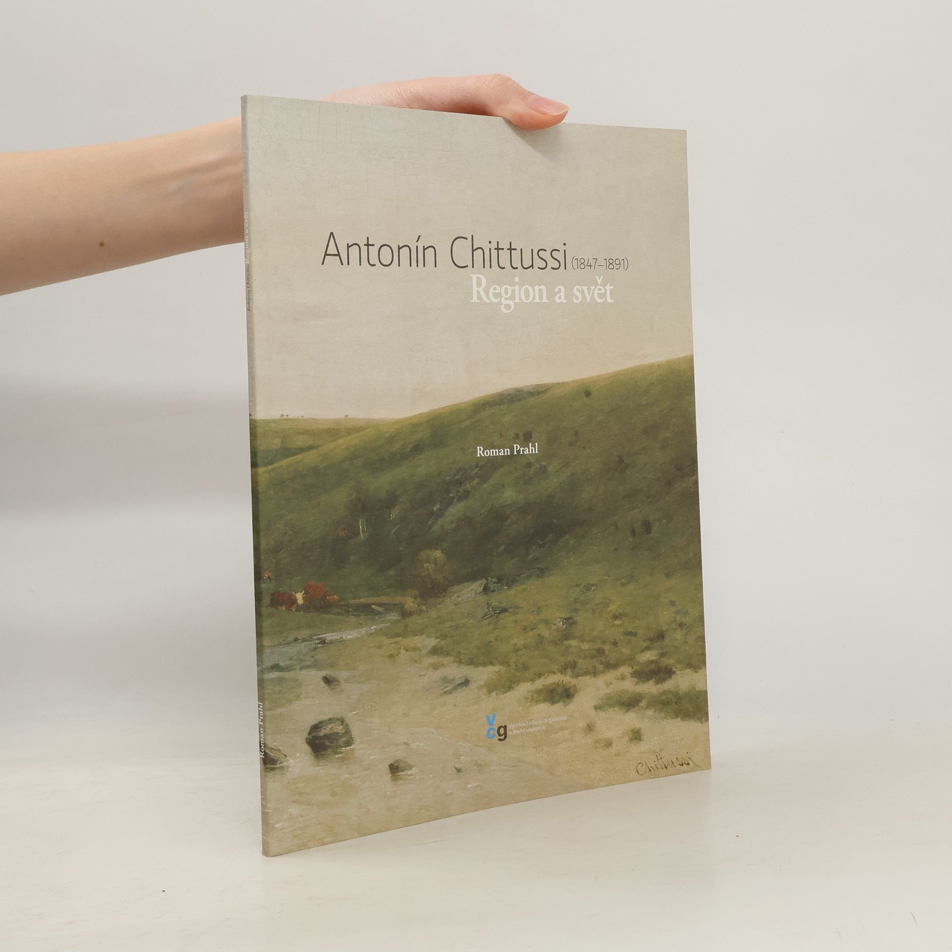 Antonín Chittussi (1847-1891). Region a svět