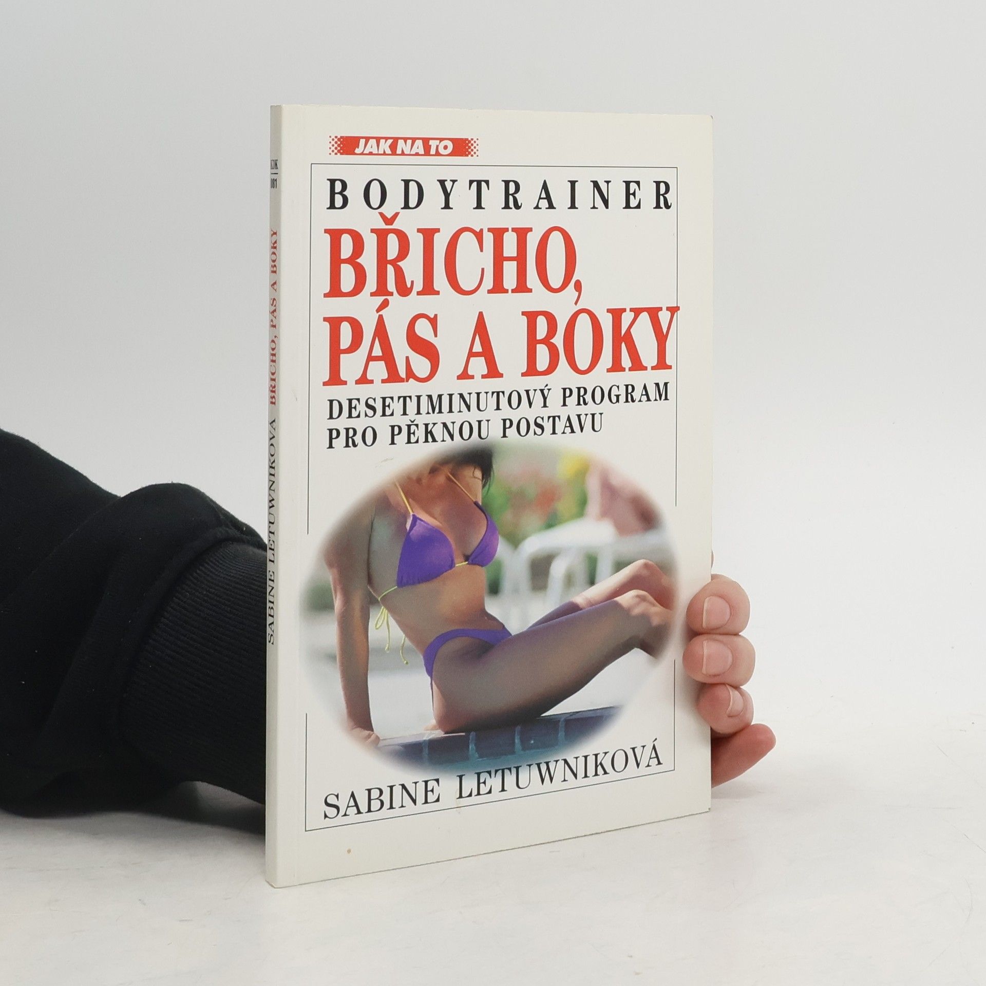 Sabine Letuwnik Bodytrainer. Břicho, pás a boky. Desetiminutový program pro pěknou postavu