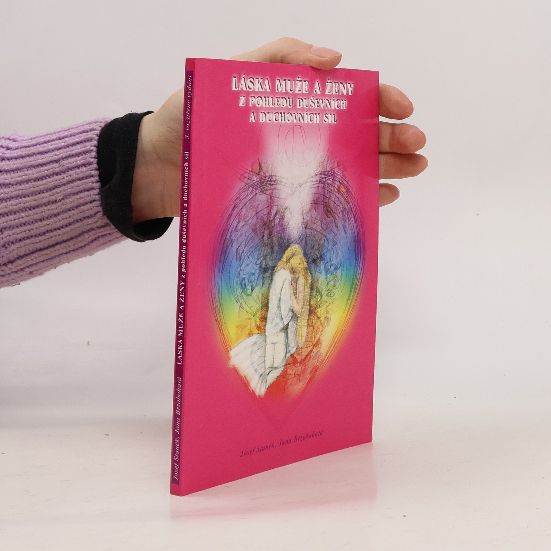Josef Staněk Láska muže a ženy z pohledu duševních a duchovních sil