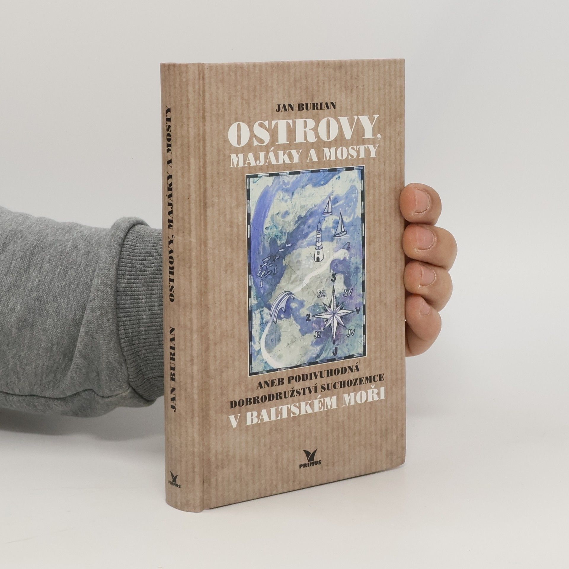 Jan Burian Ostrovy, majáky a mosty aneb Podivuhodná dobrodružství suchozemce v Baltském moři
