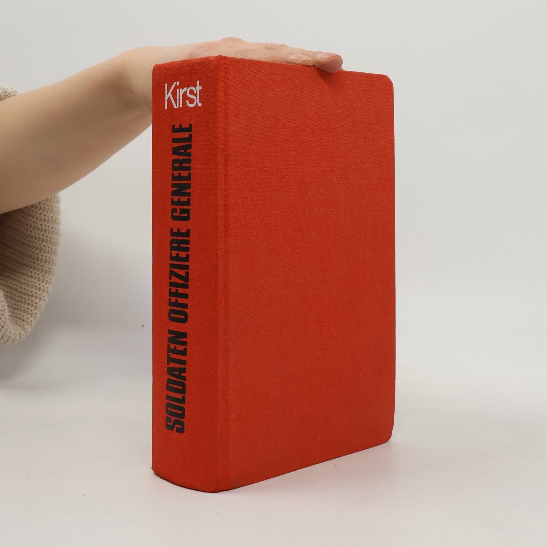 Hans Hellmut Kirst Soldaten. Offiziere. Generale