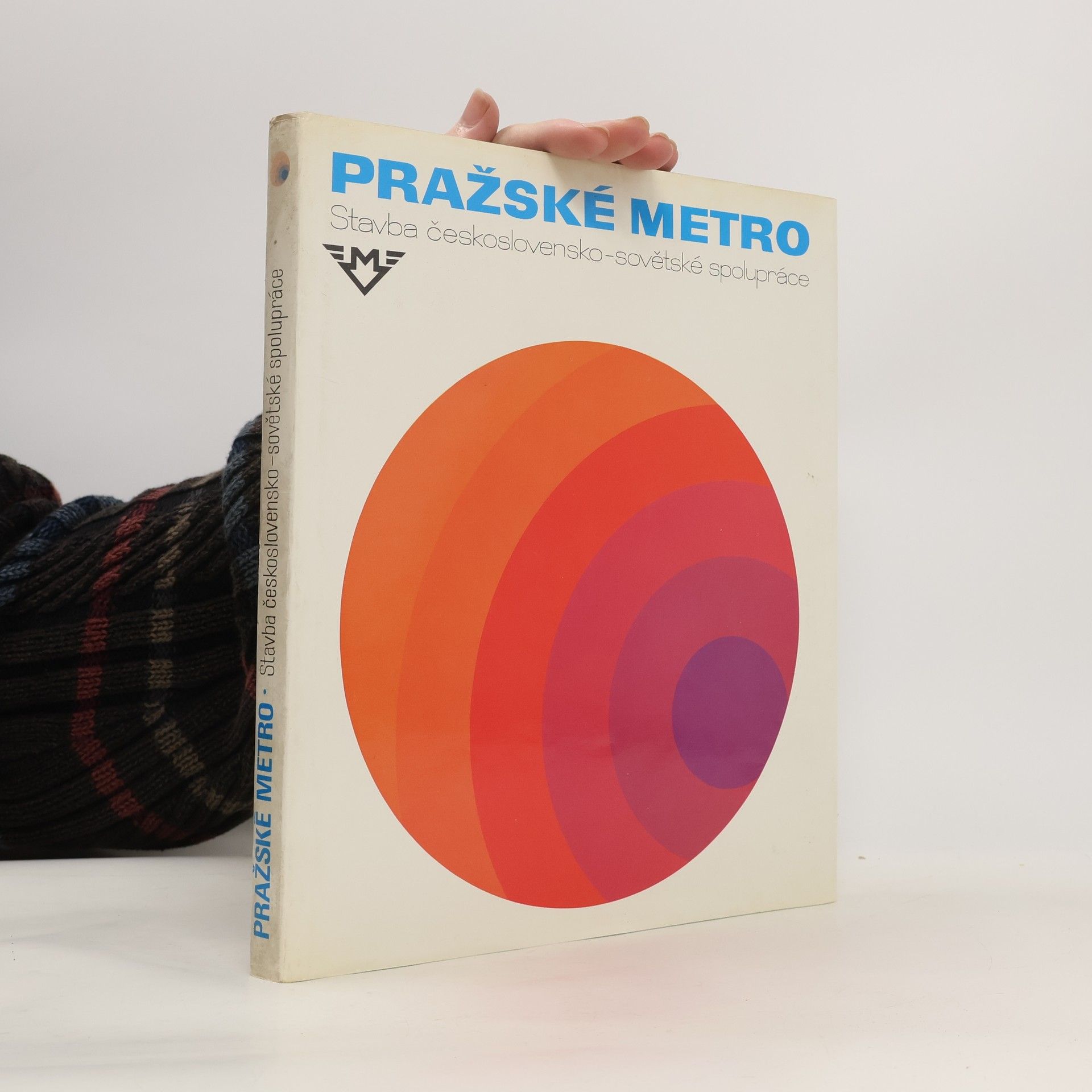 Autorenkollektiv Pražské metro'85. Stavba československo-sovětské spolupráce