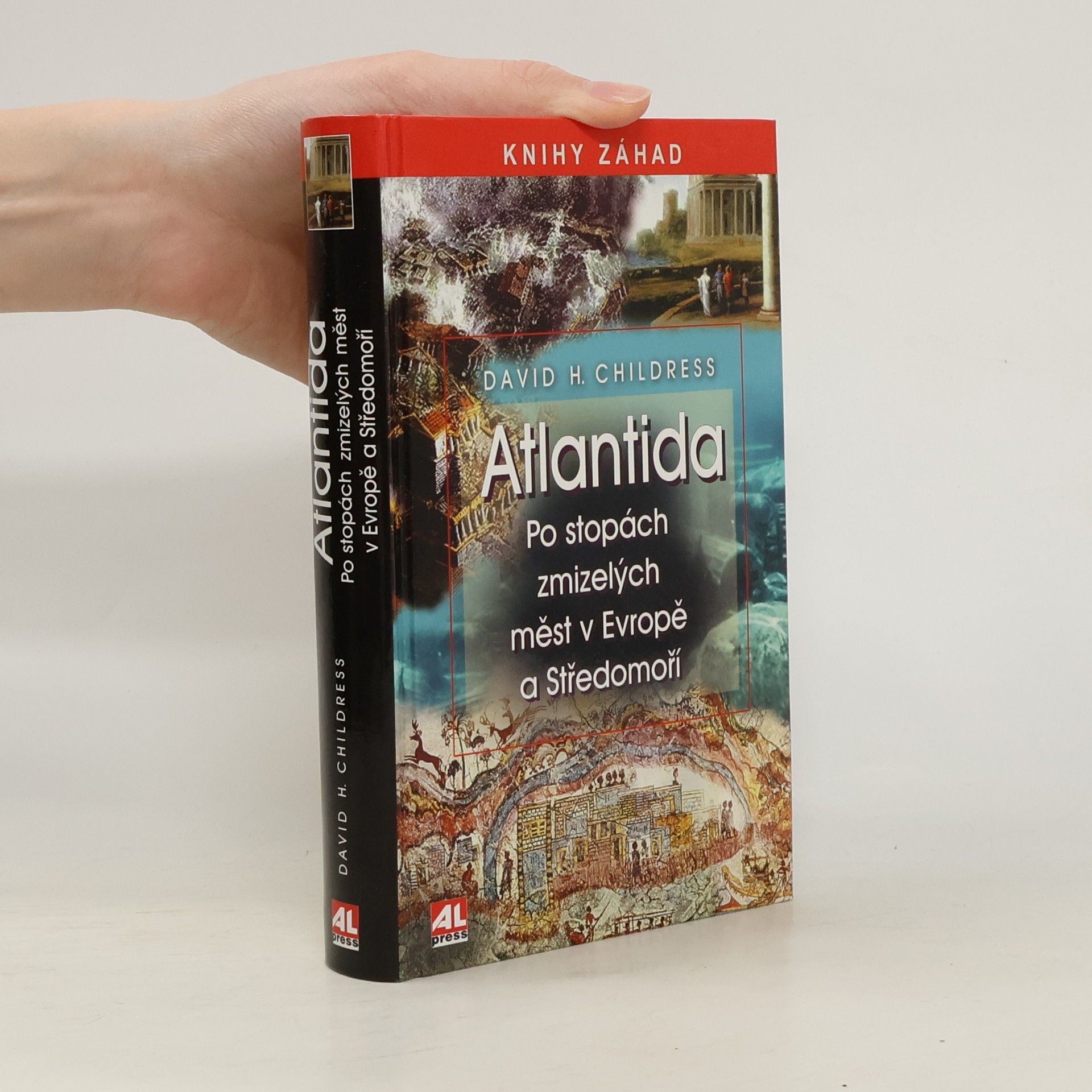David Hatcher Childress Atlantida : po stopách zmizelých měst v Evropě a Středomoří