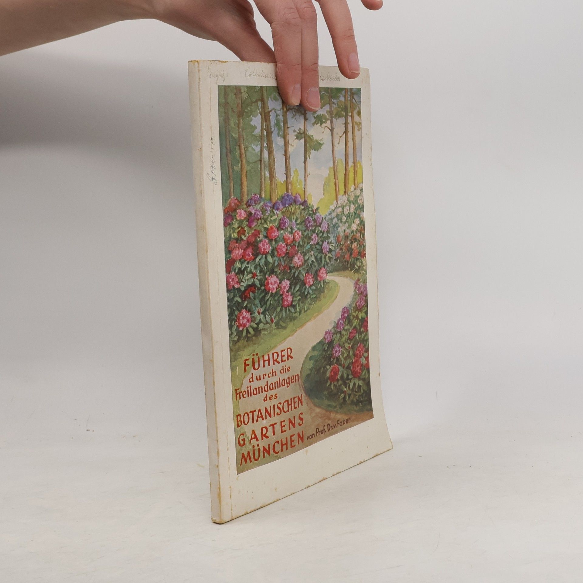 F. von Faber Führer durch die Freilandanlagen des Botanischen Gartens in München