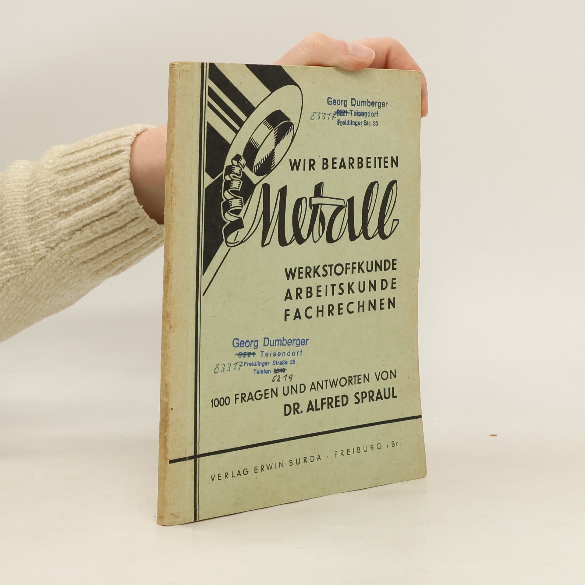 Alfred Spraul Wir bearbeiten Metall