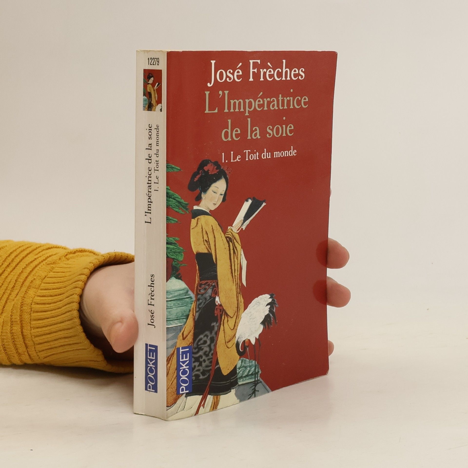 José Frèches L'Impératrice de la soie. 1. Le Toit du monde