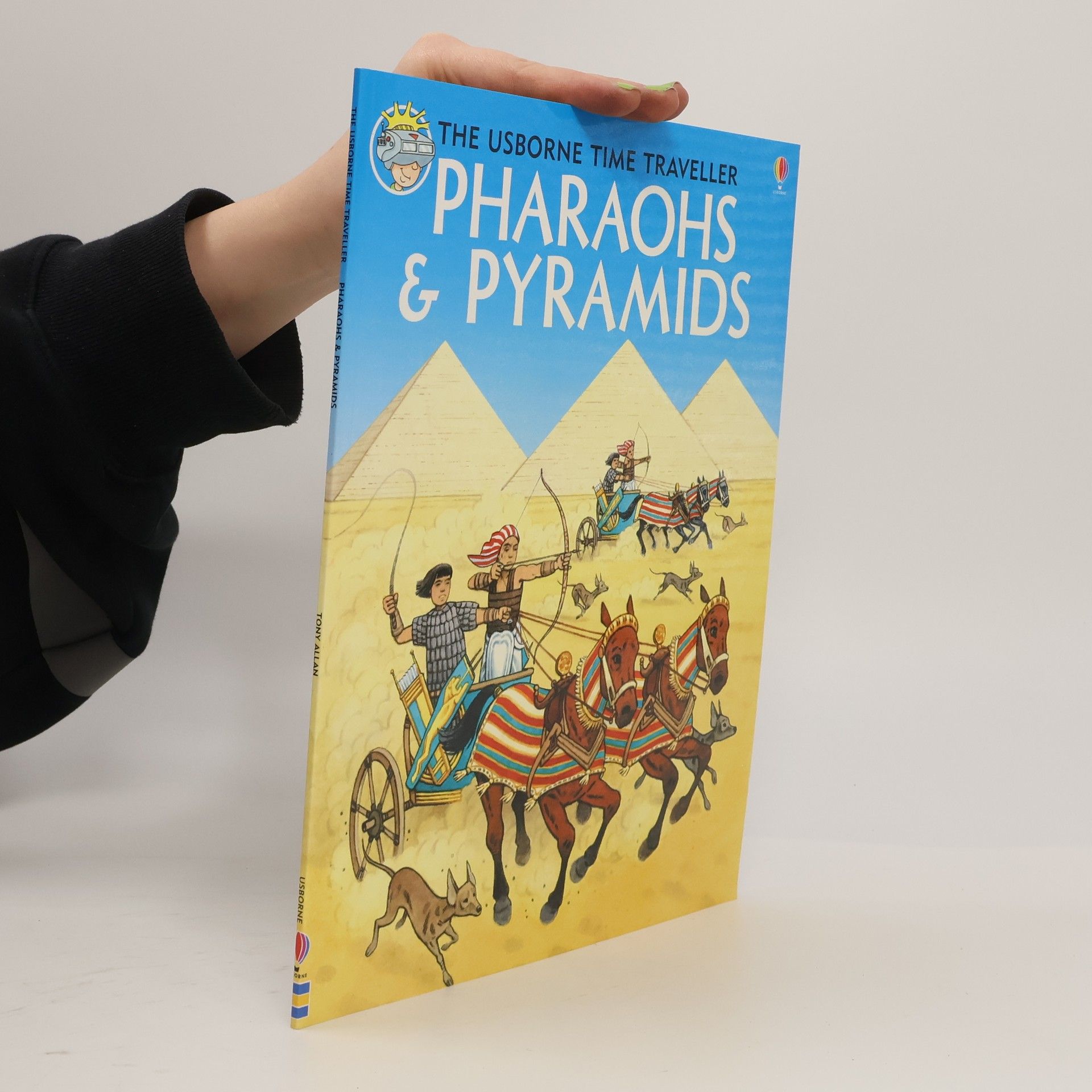 Tony Allan The Usborne Time Traveller: Pharaohs & Pyramids