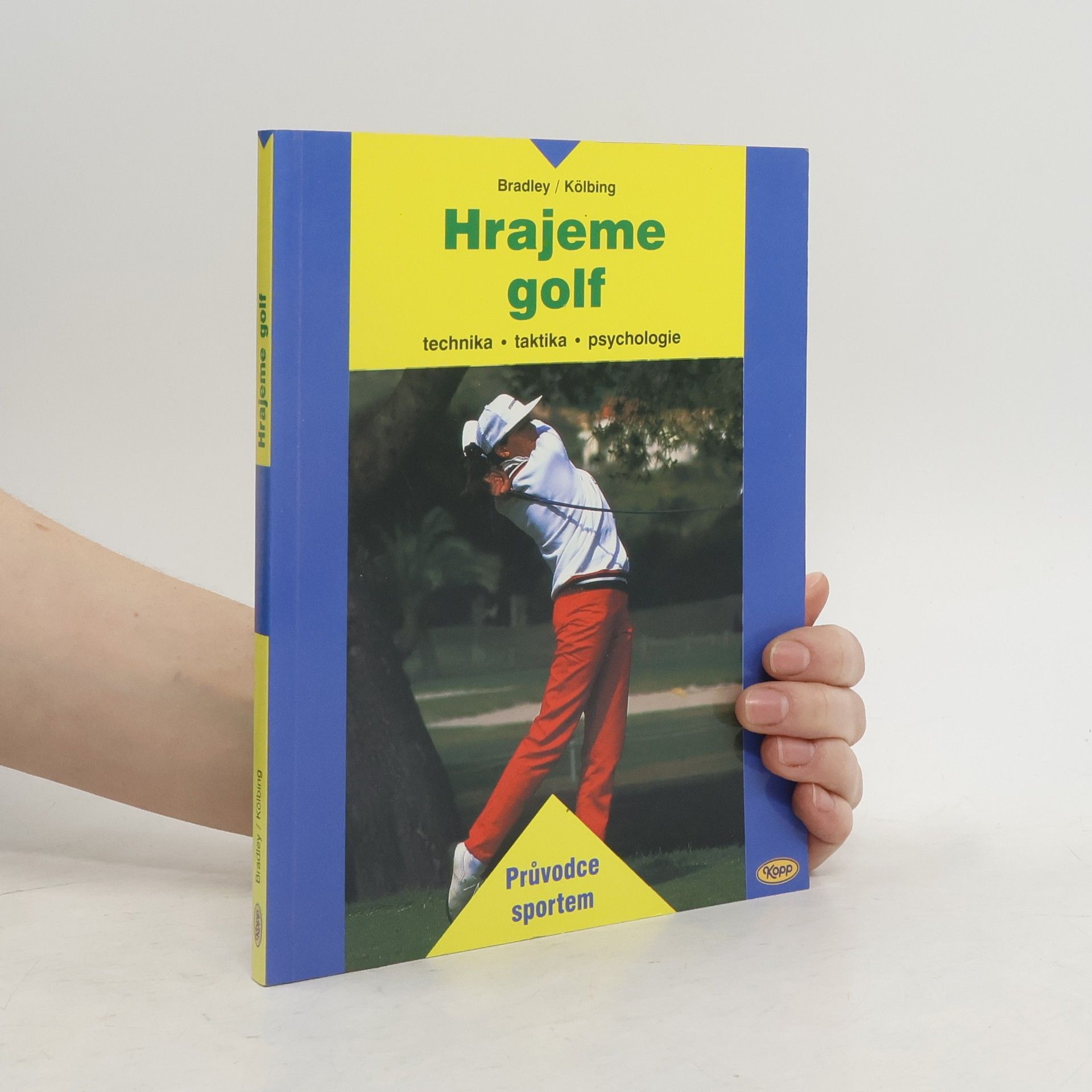 John Francis Nejez Bradley Hrajeme golf. Technika, taktika, psychologie