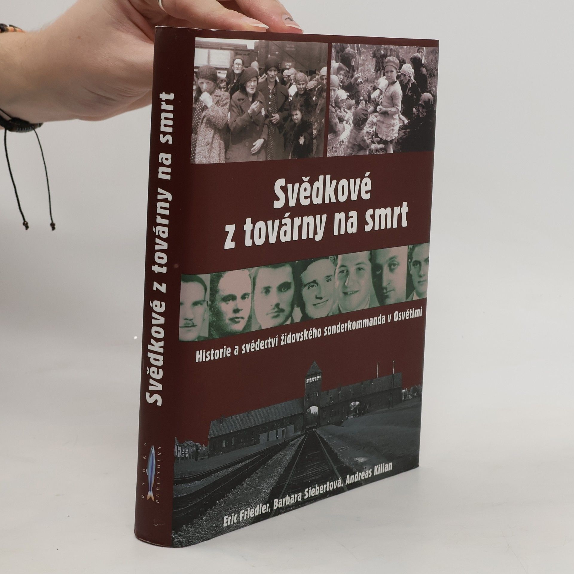 Eric Friedler Svědkové z továrny na smrt