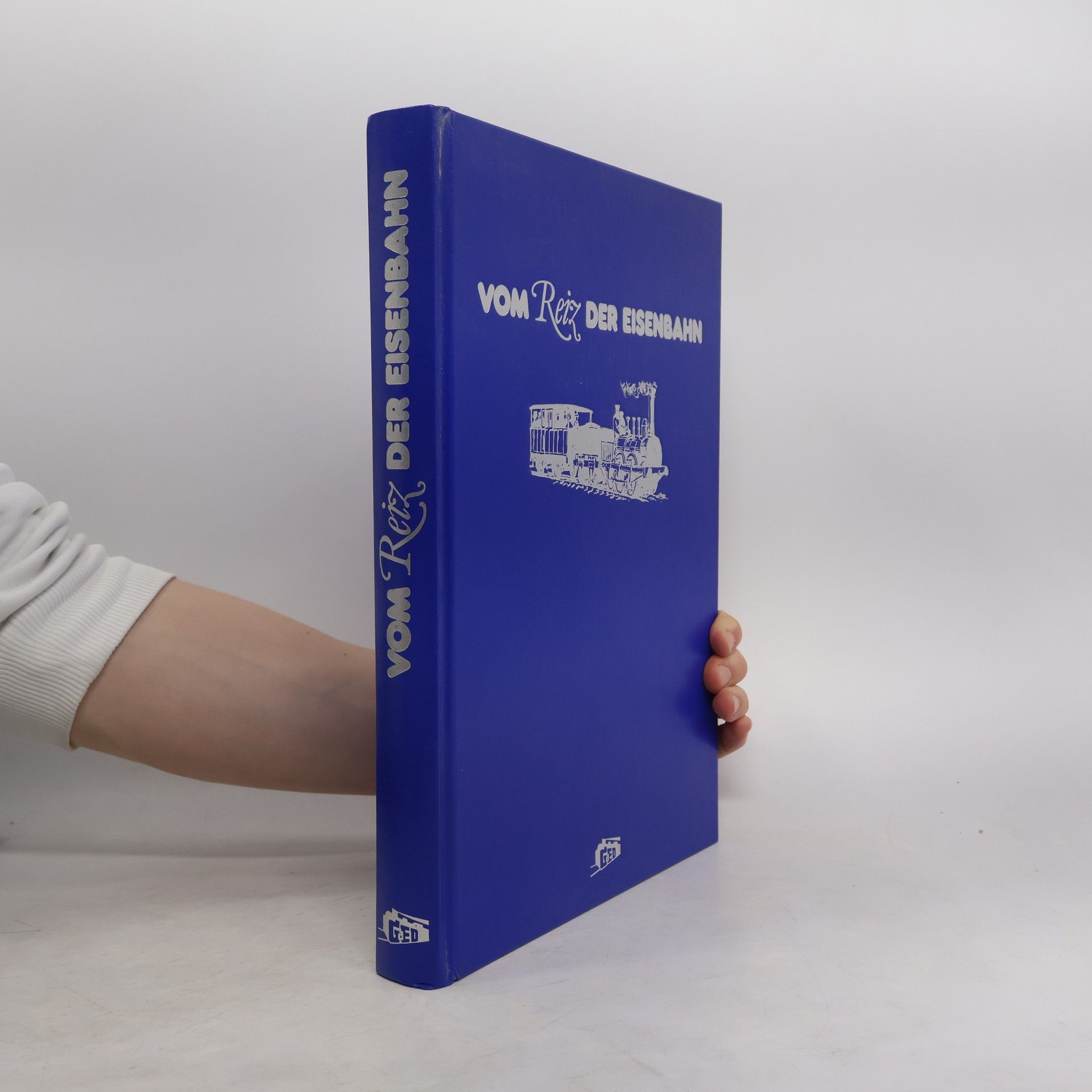 Autorenkollektiv Vom Reiz der Eisenbahn