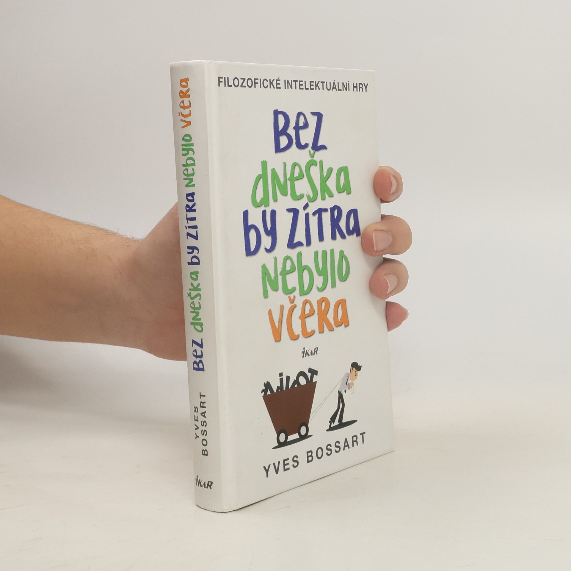 Milan Soška Bez dneška by zítra nebylo včera. Filozofické intelektuální hry