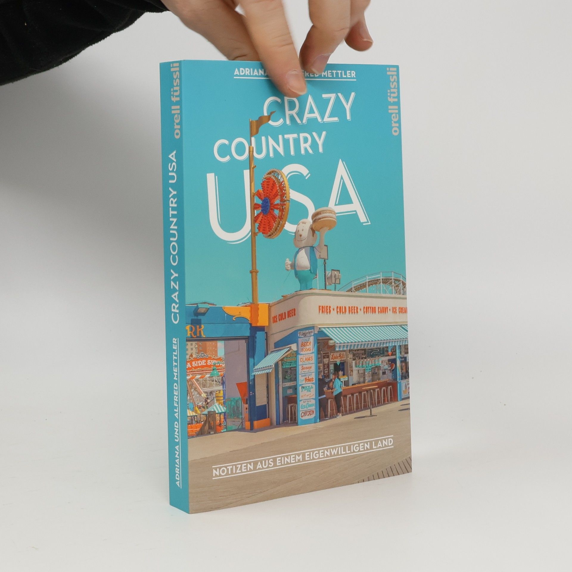 Adriana Mettler Crazy Country USA. Notizen aus einem eigenwilligen Land