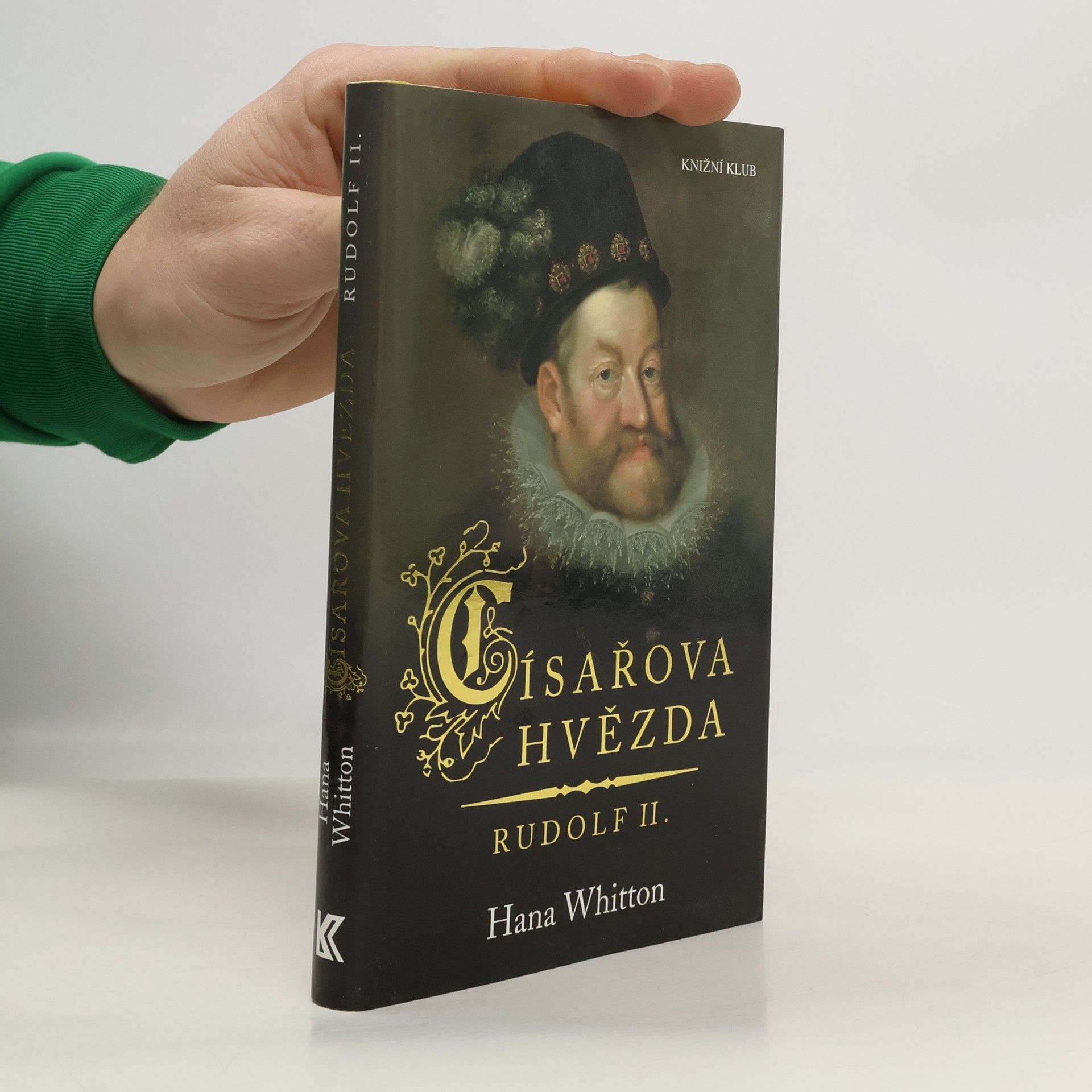 Hana Parkánová-Whitton Císařova hvězda. Rudolf II.