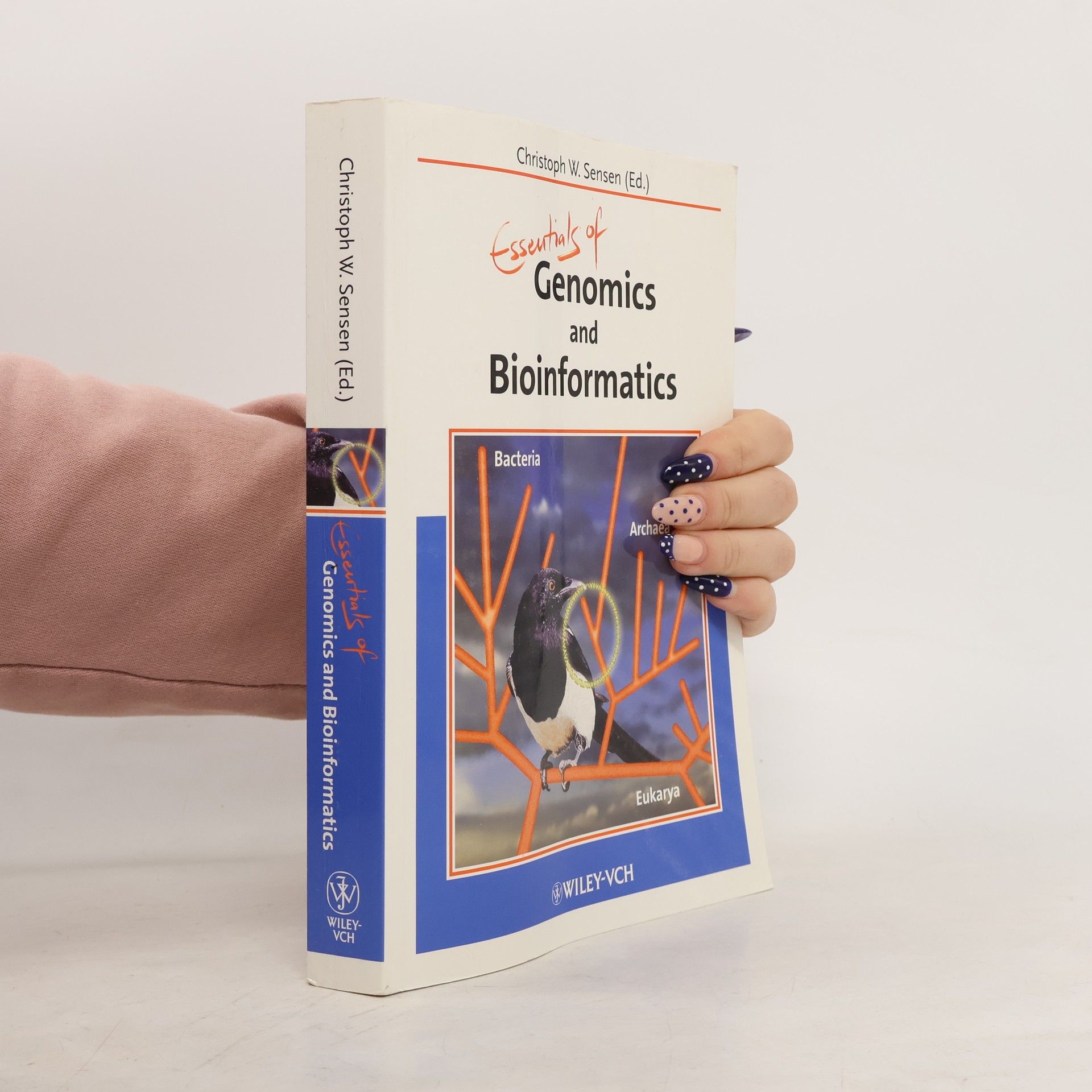 Christoph Wilhelm Sensen Essentials of Genomics and Bioinformatics