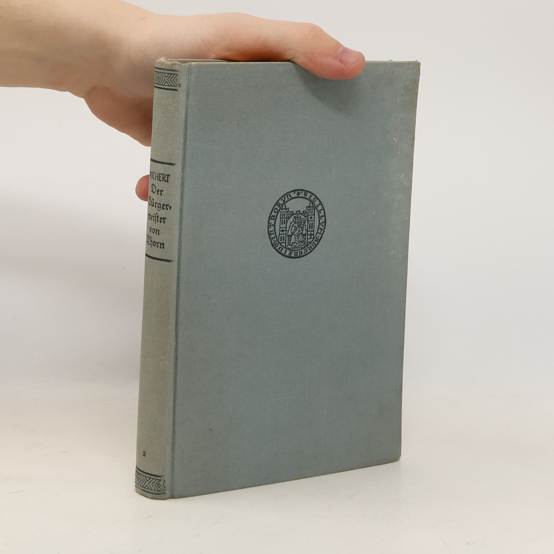 Ernst Wichert Der Bürgermeister von Thorn II