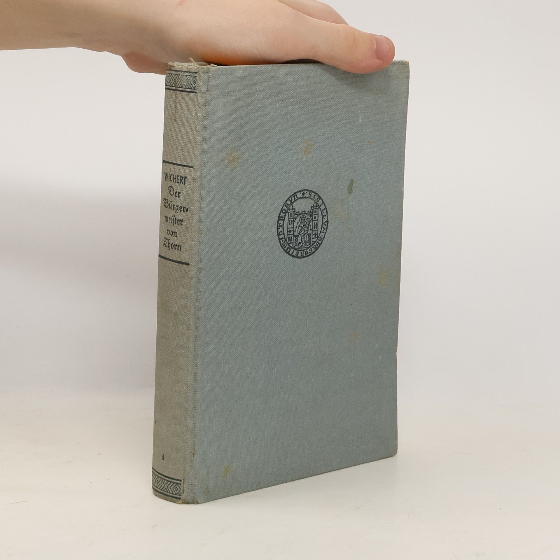 Ernst Wichert Der Bürgermeister von Thorn 1