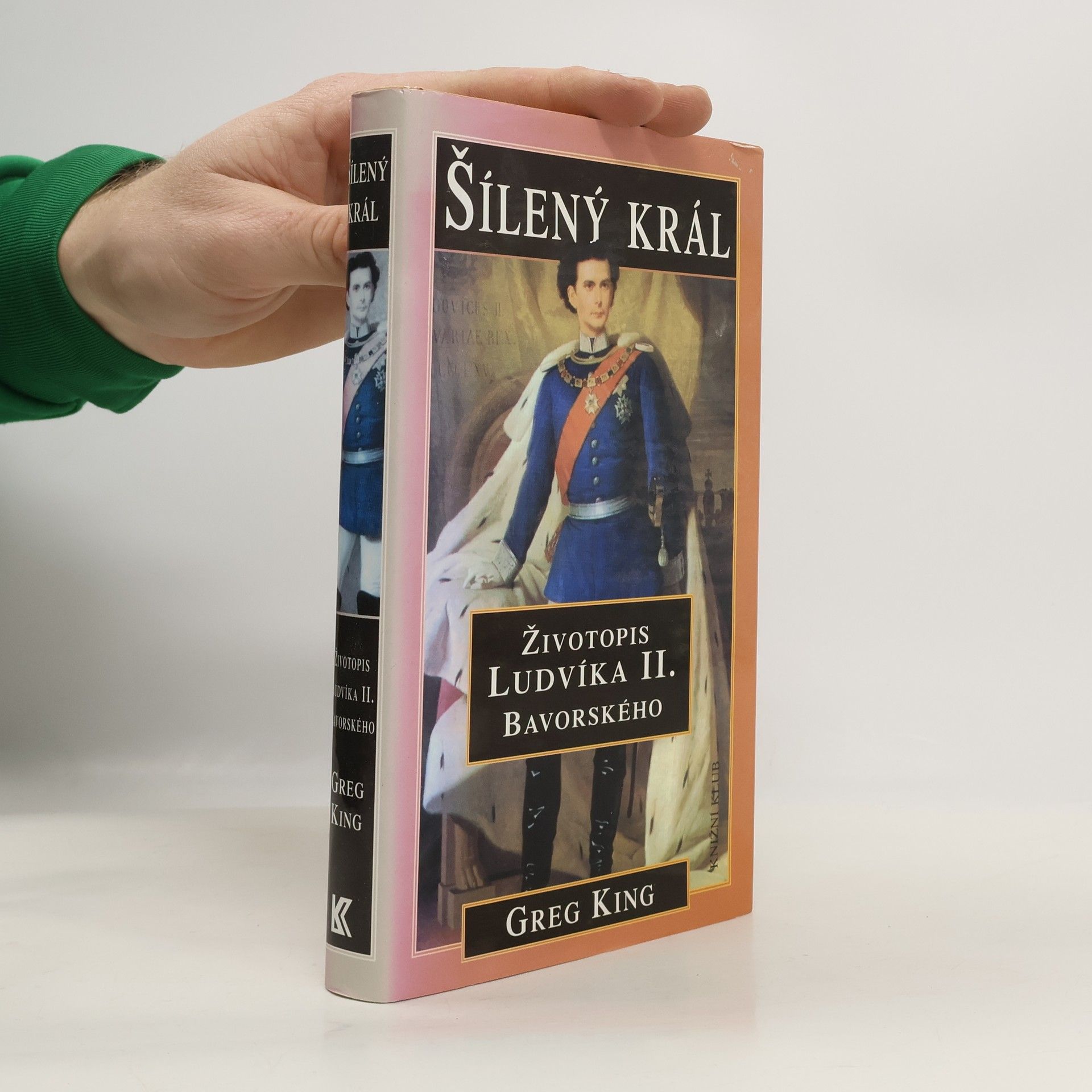 Greg King Šílený král : životopis Ludvíka II. Bavorského