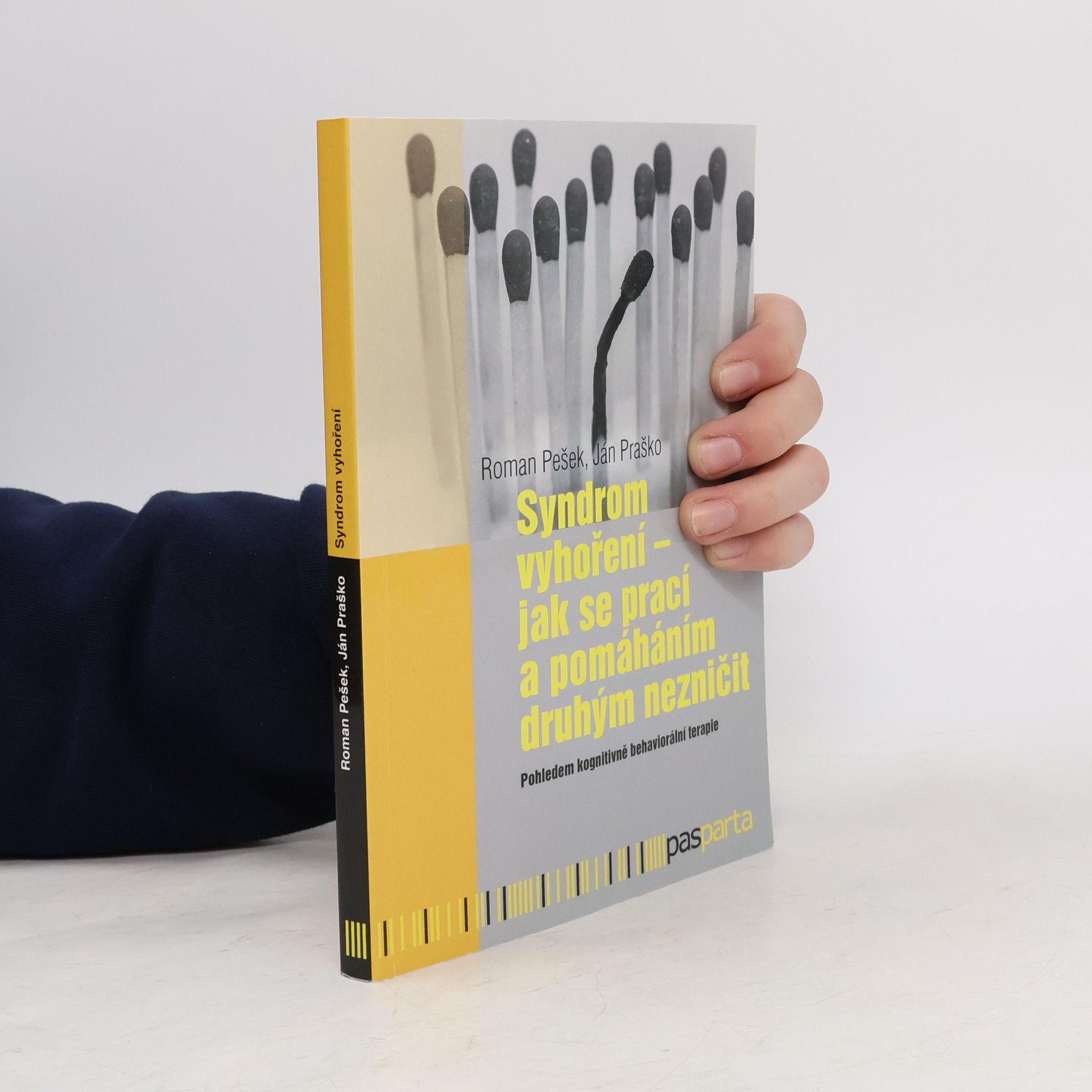 Roman Pešek Syndrom vyhoření : jak se prací a pomáháním druhým nezničit : pohledem kognitivně behaviorální terapie