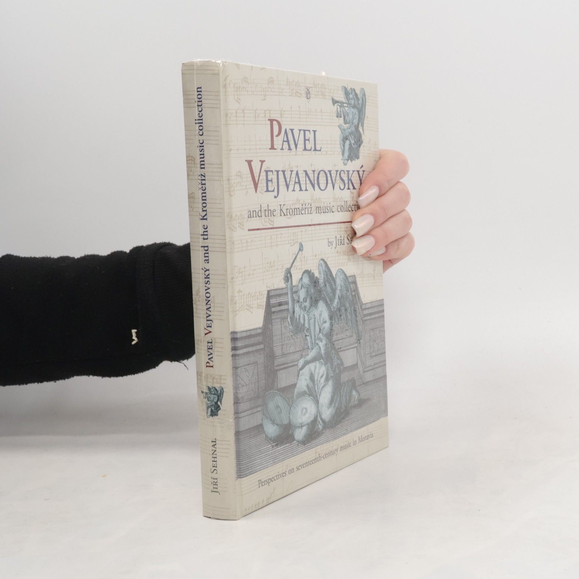 Jiří Sehnal Pavel Vejvanovský and the Kroměříž Music Collection
