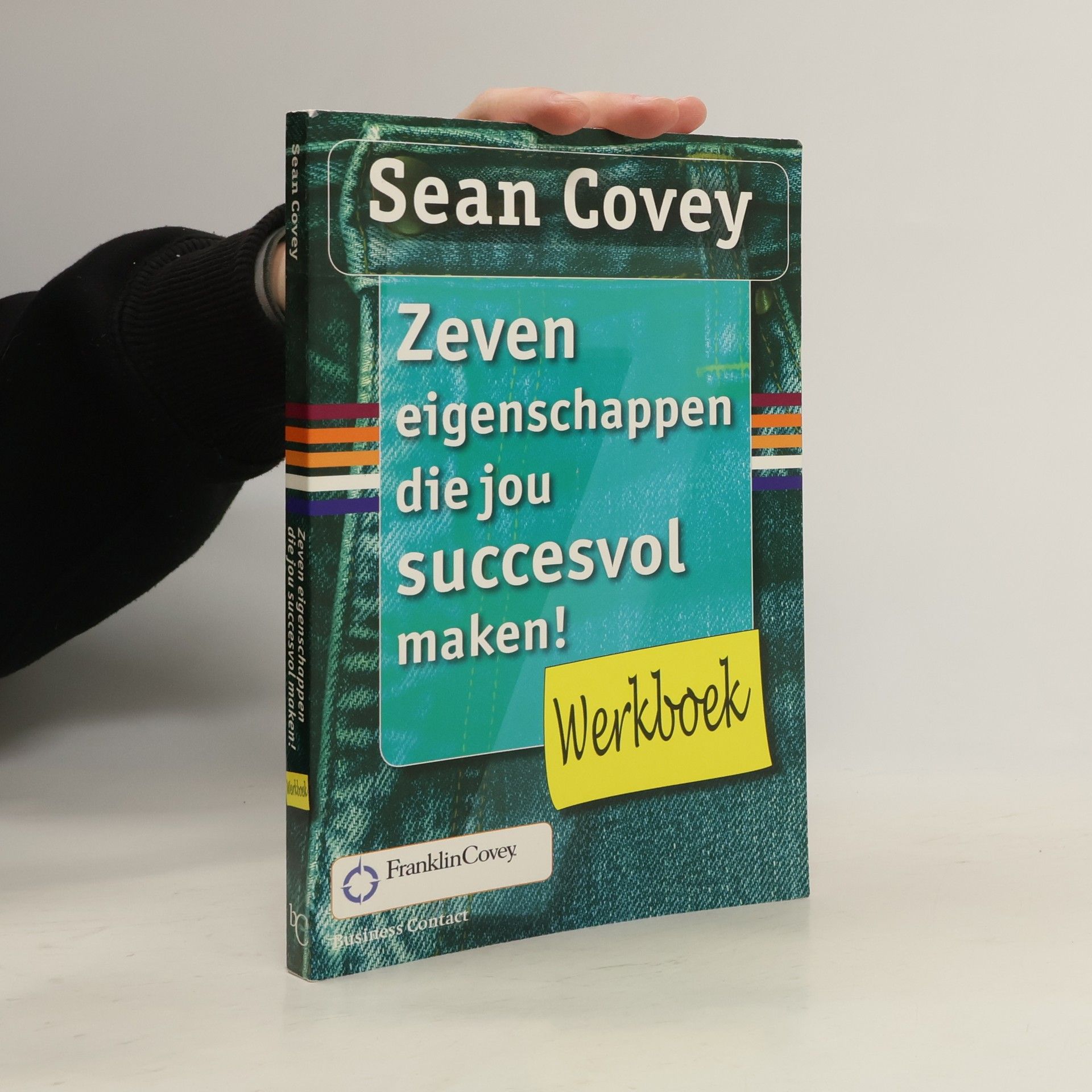 Sean Covey Zeven eigenschappen die jou succesvol maken!
