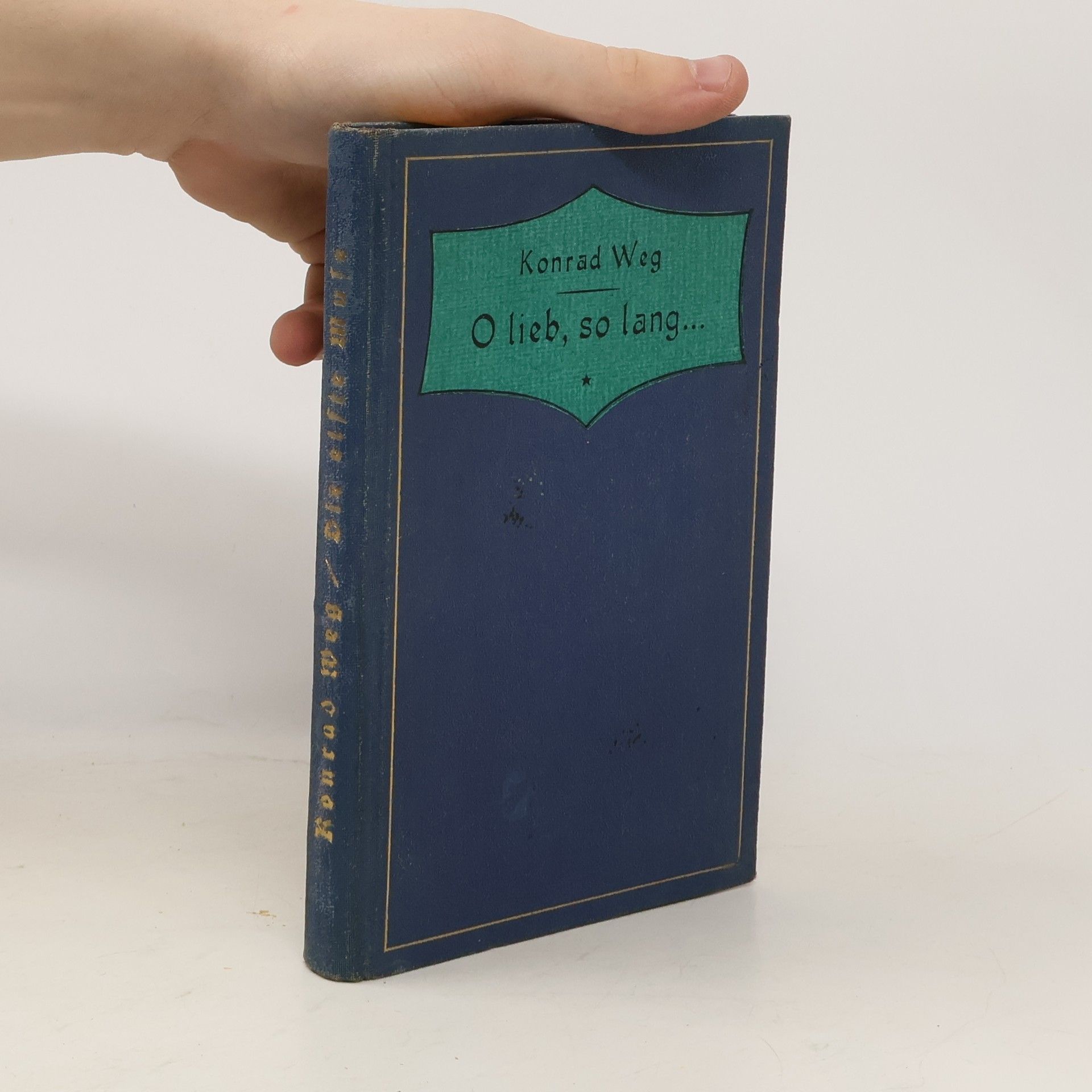 Konrad Weg O lieb, so lang...