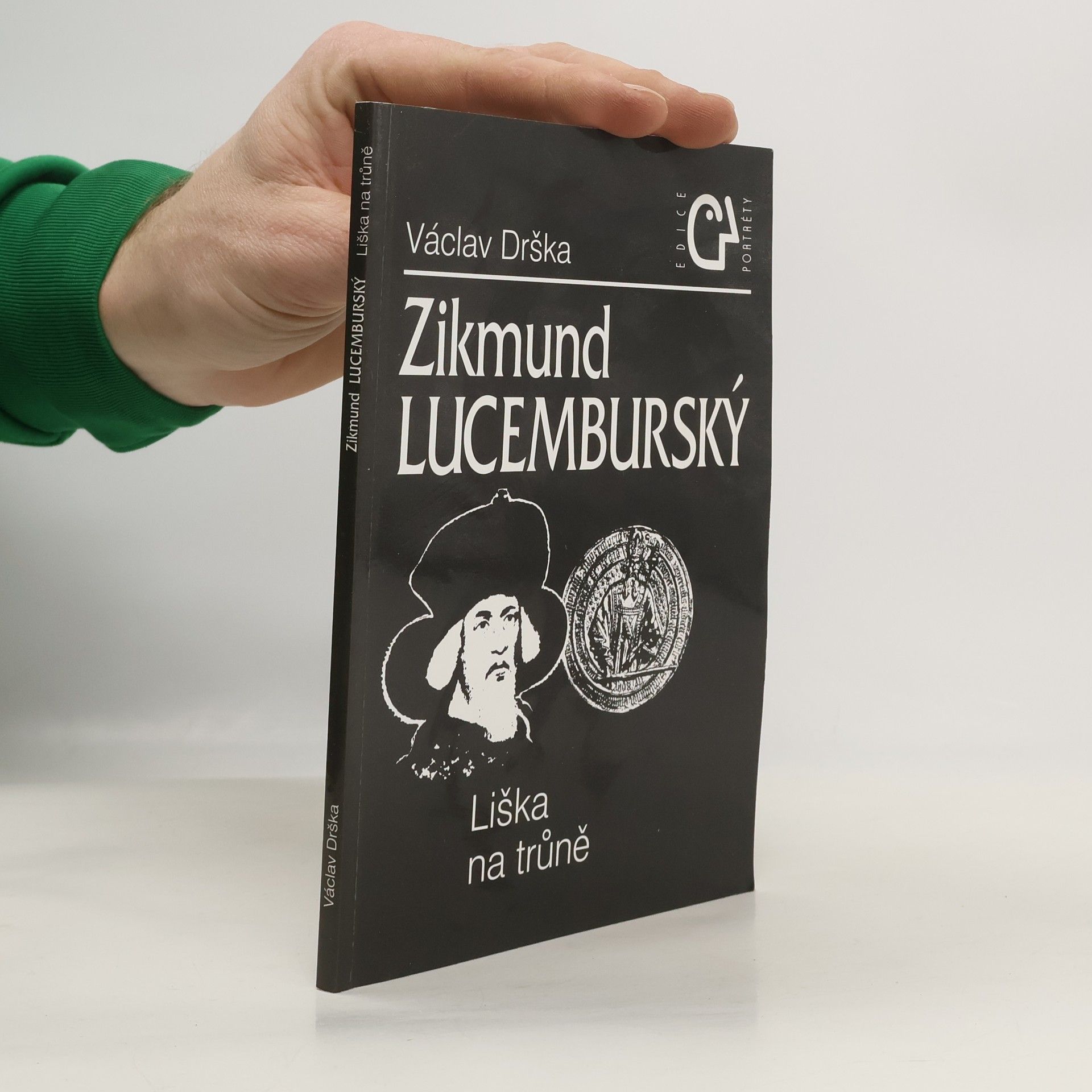 Václav Drška Zikmund Lucemburský. Liška na trůně