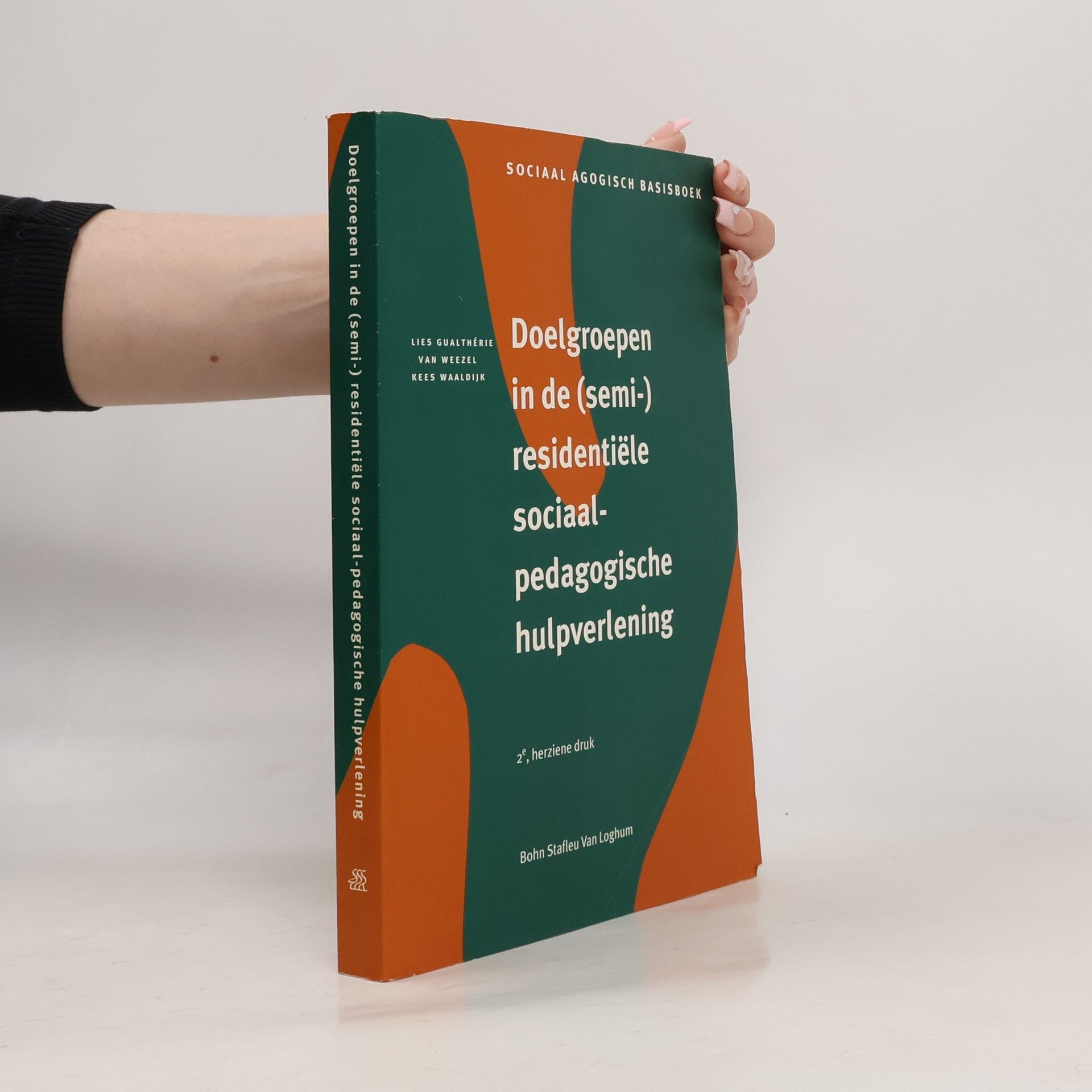 Lies Gualthérie van Weezel Sociaal Agogisch Basisboek: Doelgroepen in de (semi-)residentiële sociaal-pedagogische hulpverlening