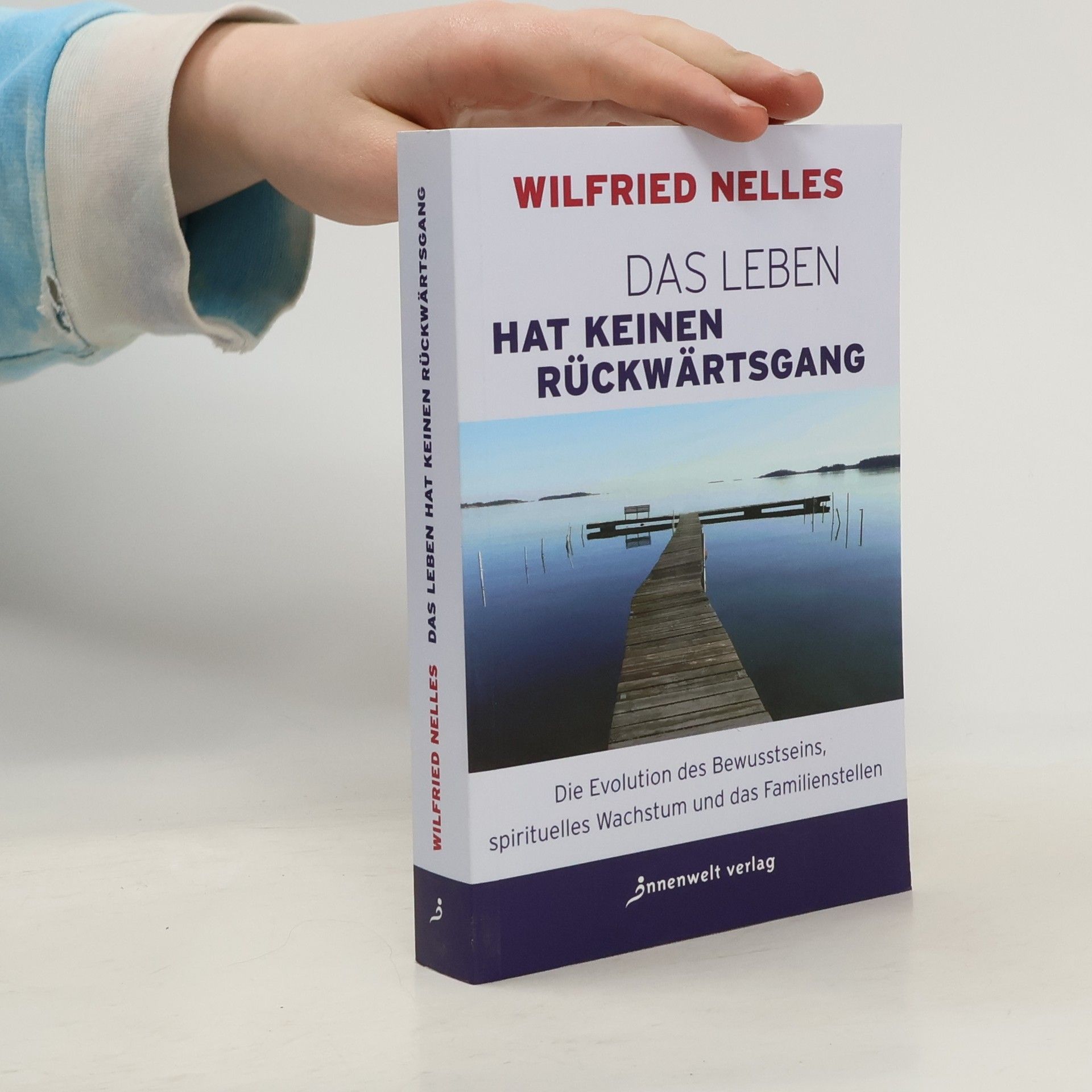 Wilfried Nelles Das Leben hat keinen Rückwärtsgang