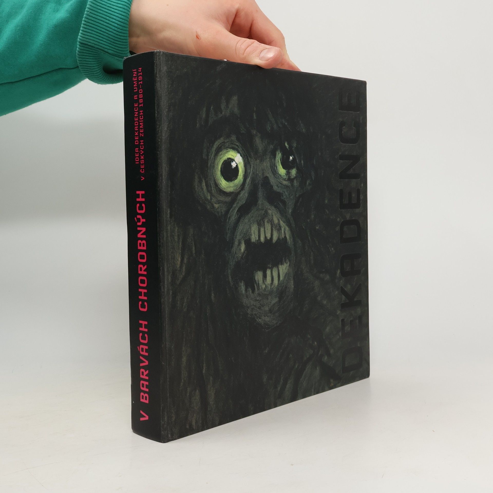 Autores varios Dekadence: V barvách chorobných. Idea dekadence a umění v českých zemích 1880-1914