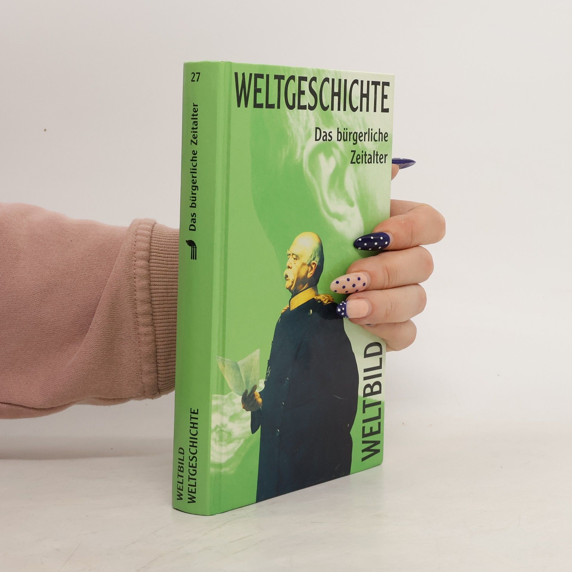 Autorenkollektiv Weltgeschichte 27. Das burgerliche Zeitalter