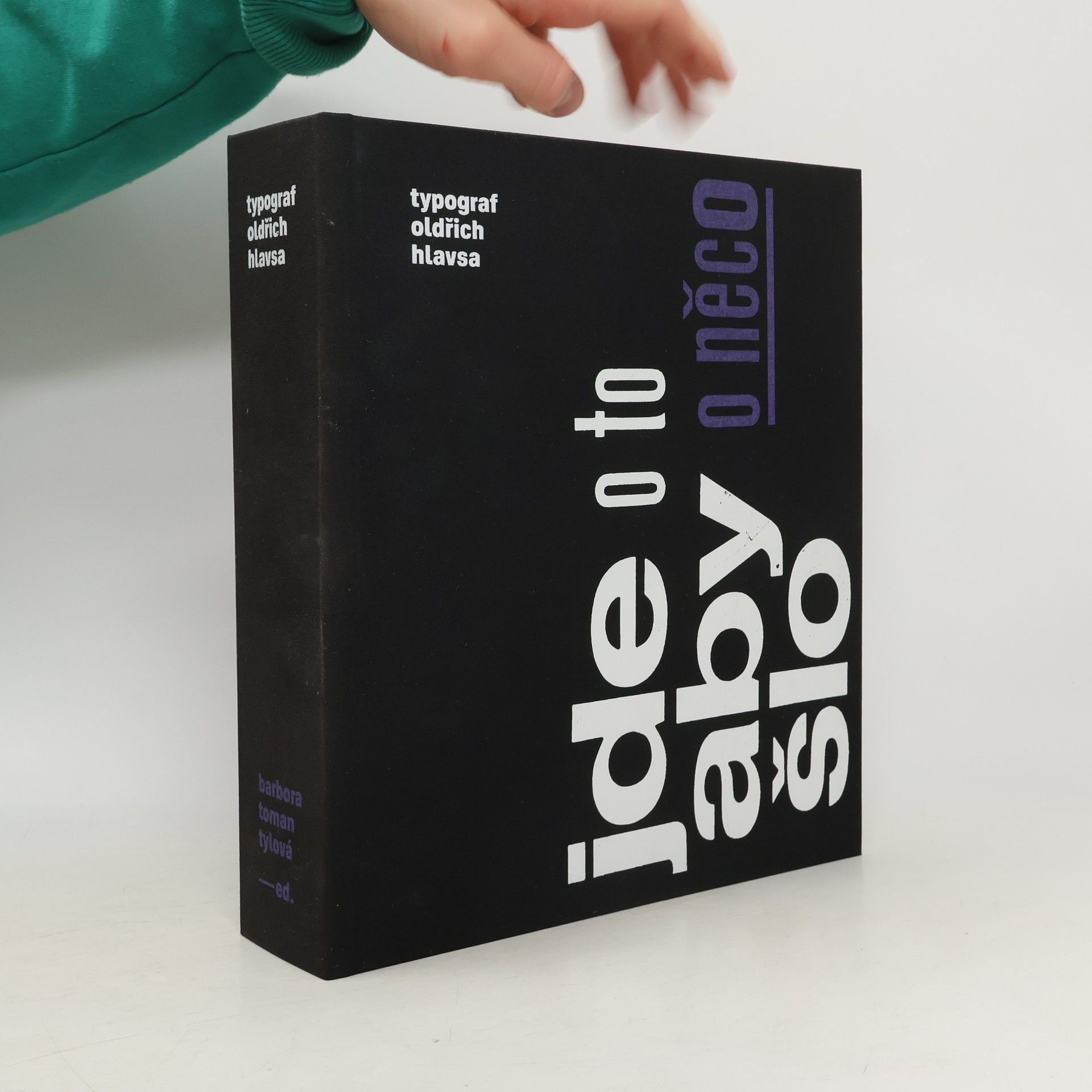 Jde o to, aby o něco šlo : typograf Oldřich Hlavsa