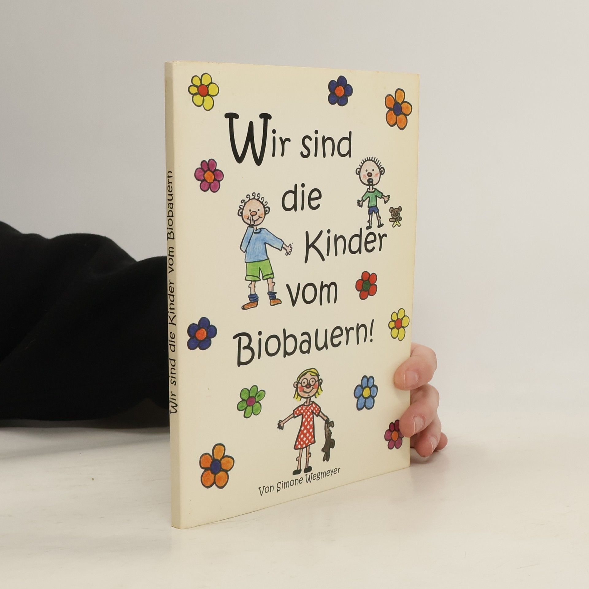 Simone Wegmeyer Wir sind die Kinder vom Biobauern!