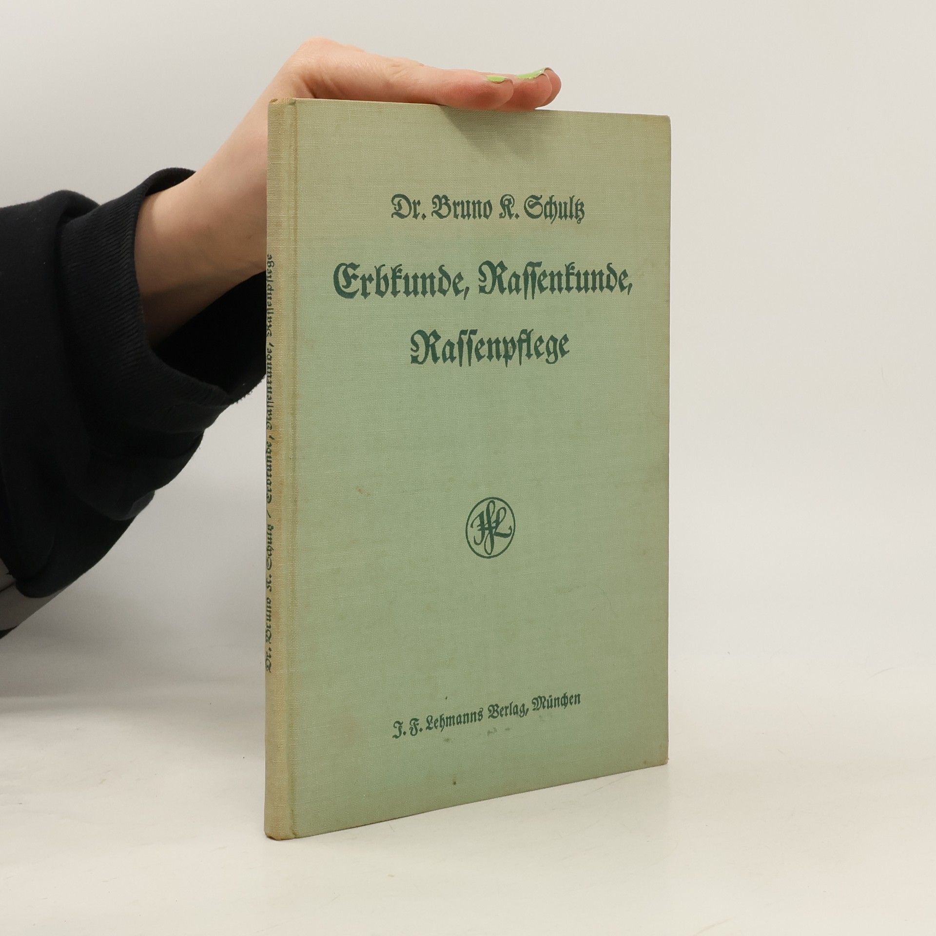 Bruno Kurt Schultz Erbkunde, Rassenkunde, Rassenpflege