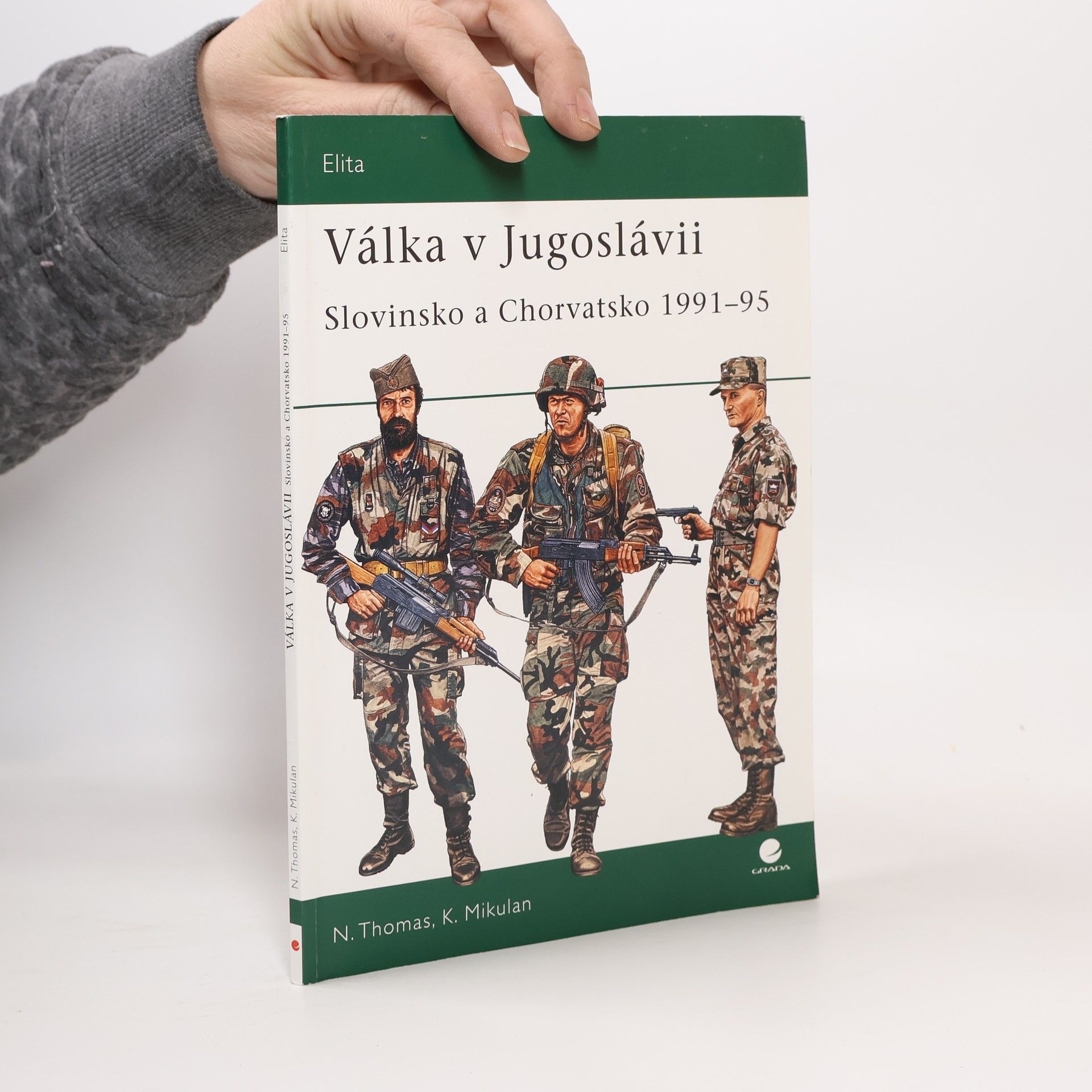 Nigel Thomas Válka v Jugoslávii : Slovinsko a Chorvatsko 1991-95