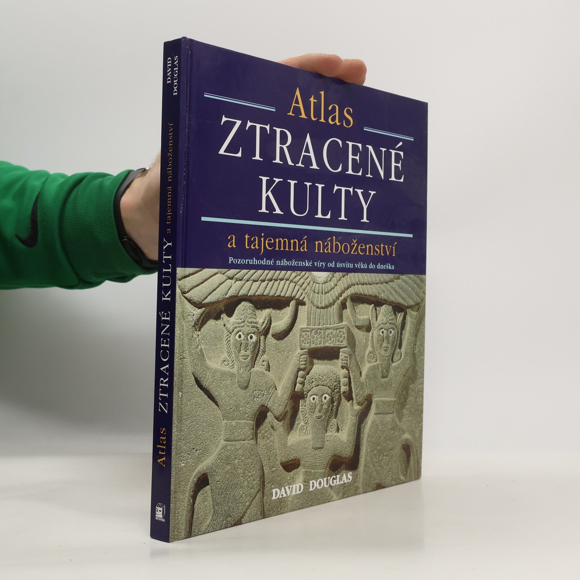David Douglas Ztracené kulty a tajemná náboženství : pozoruhodné náboženské víry od úsvitu věků dodnes
