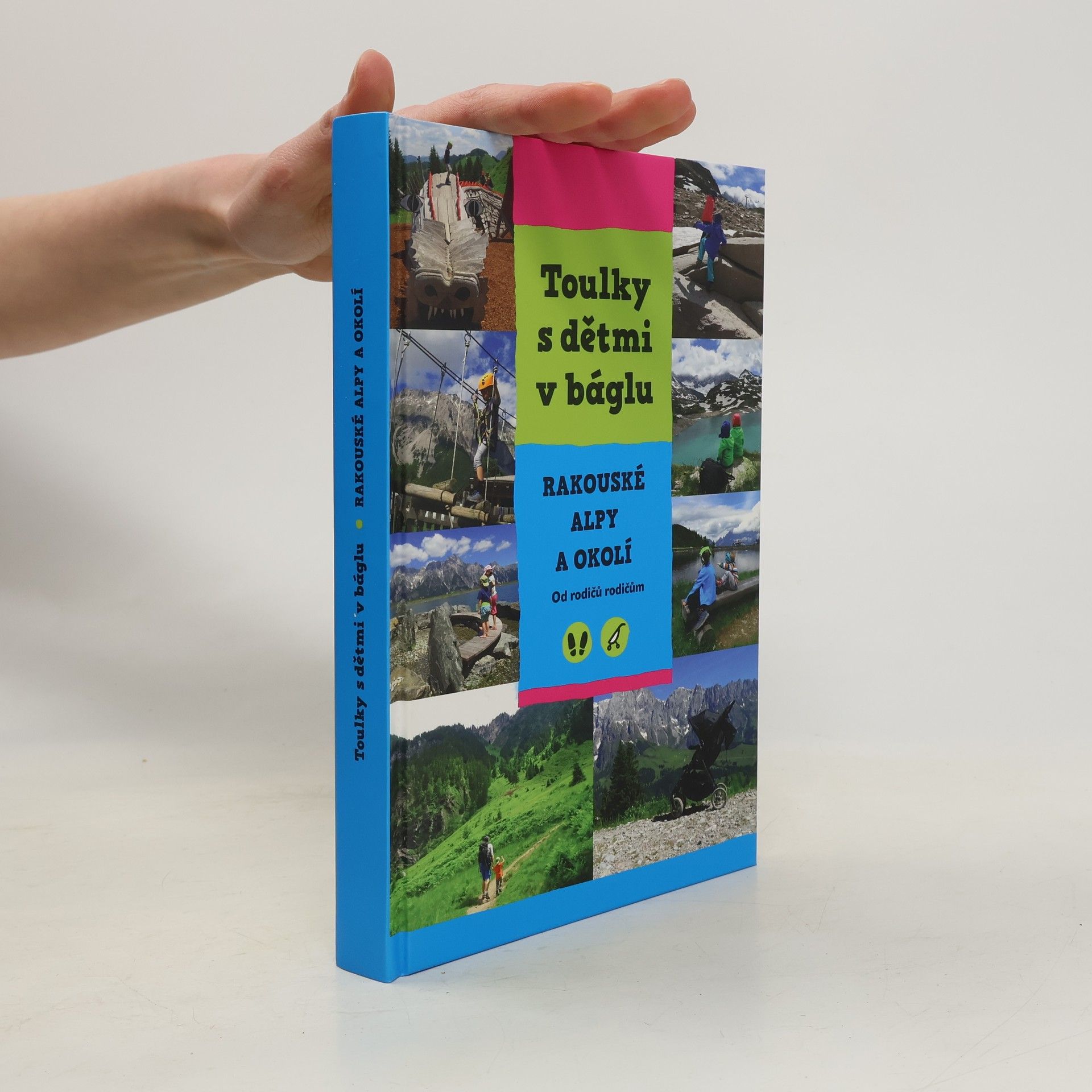 Jana Červenková Toulky s dětmi v báglu. Rakouské Alpy a okolí. Od rodičů rodičům