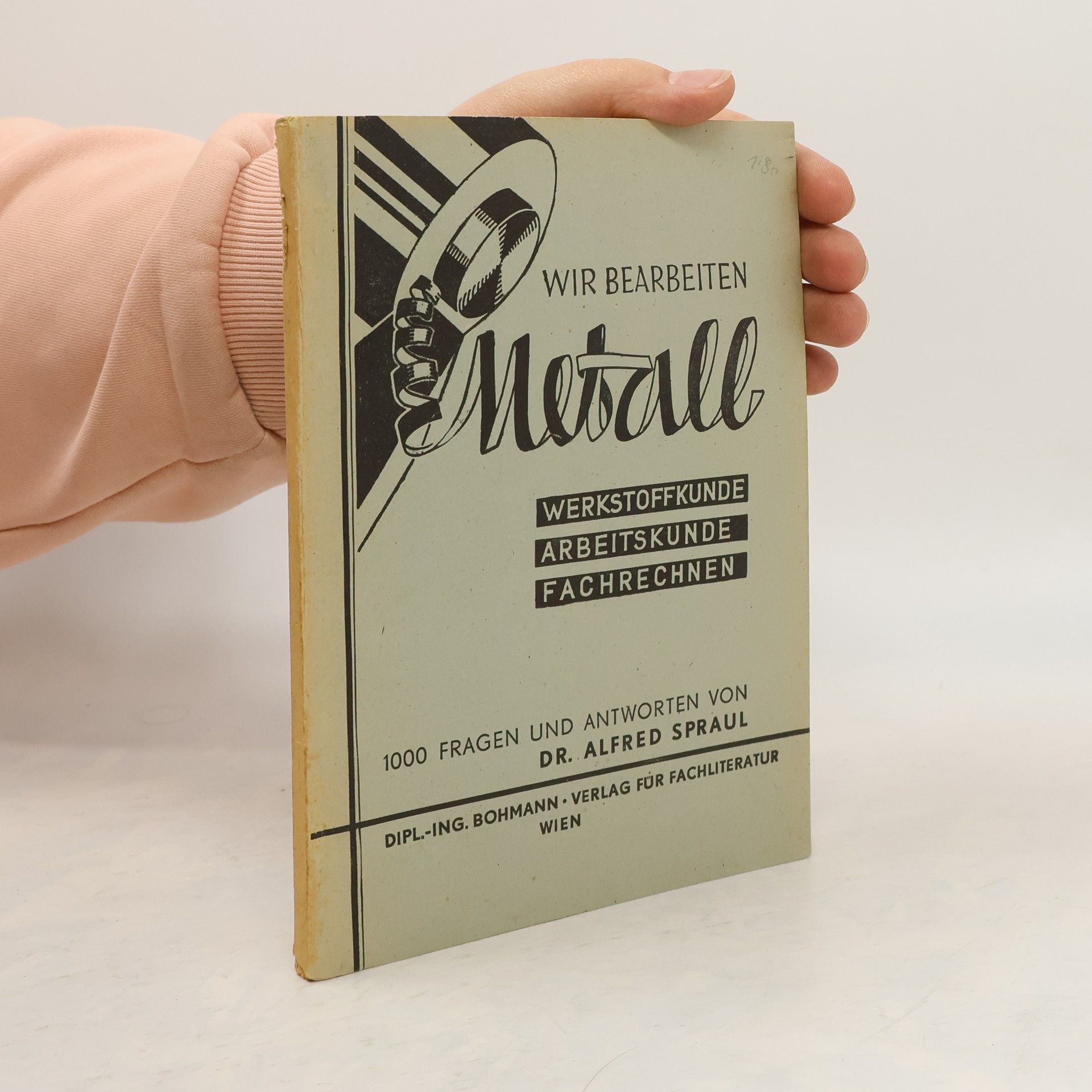 Alfred Spraul Wir bearbeiten Metall