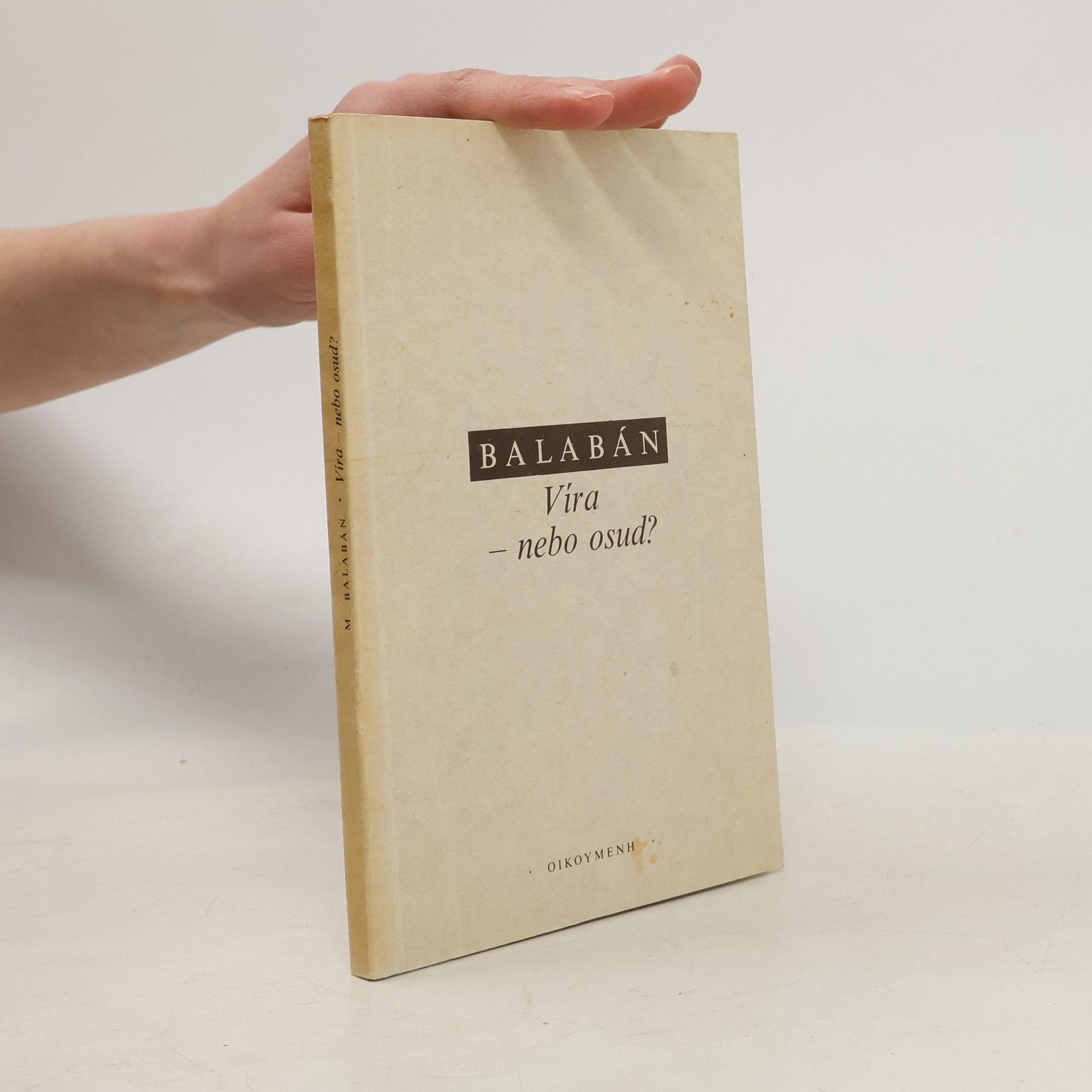 Milan Balabán Víra - nebo osud?