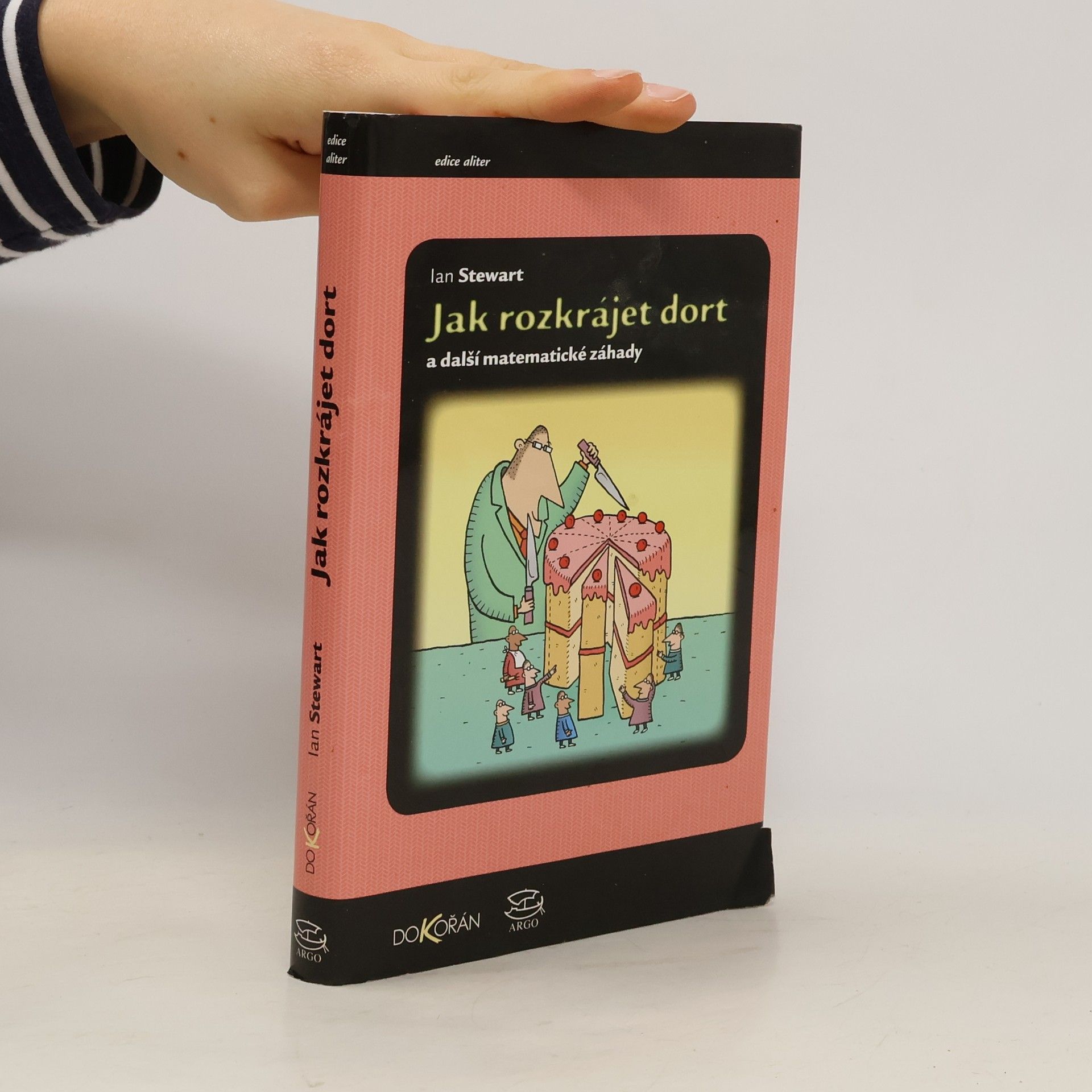 Ian Stewart Jak rozkrájet dort a další matematické záhady