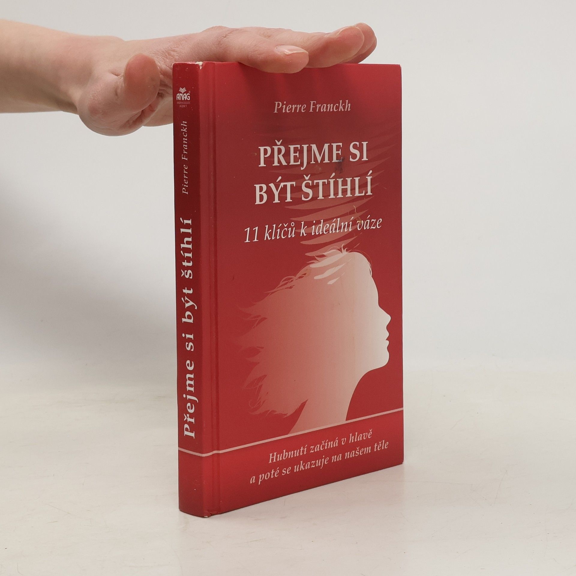 Pierre Franckh Přejme si být štíhlí : 11 klíčů k ideální váze