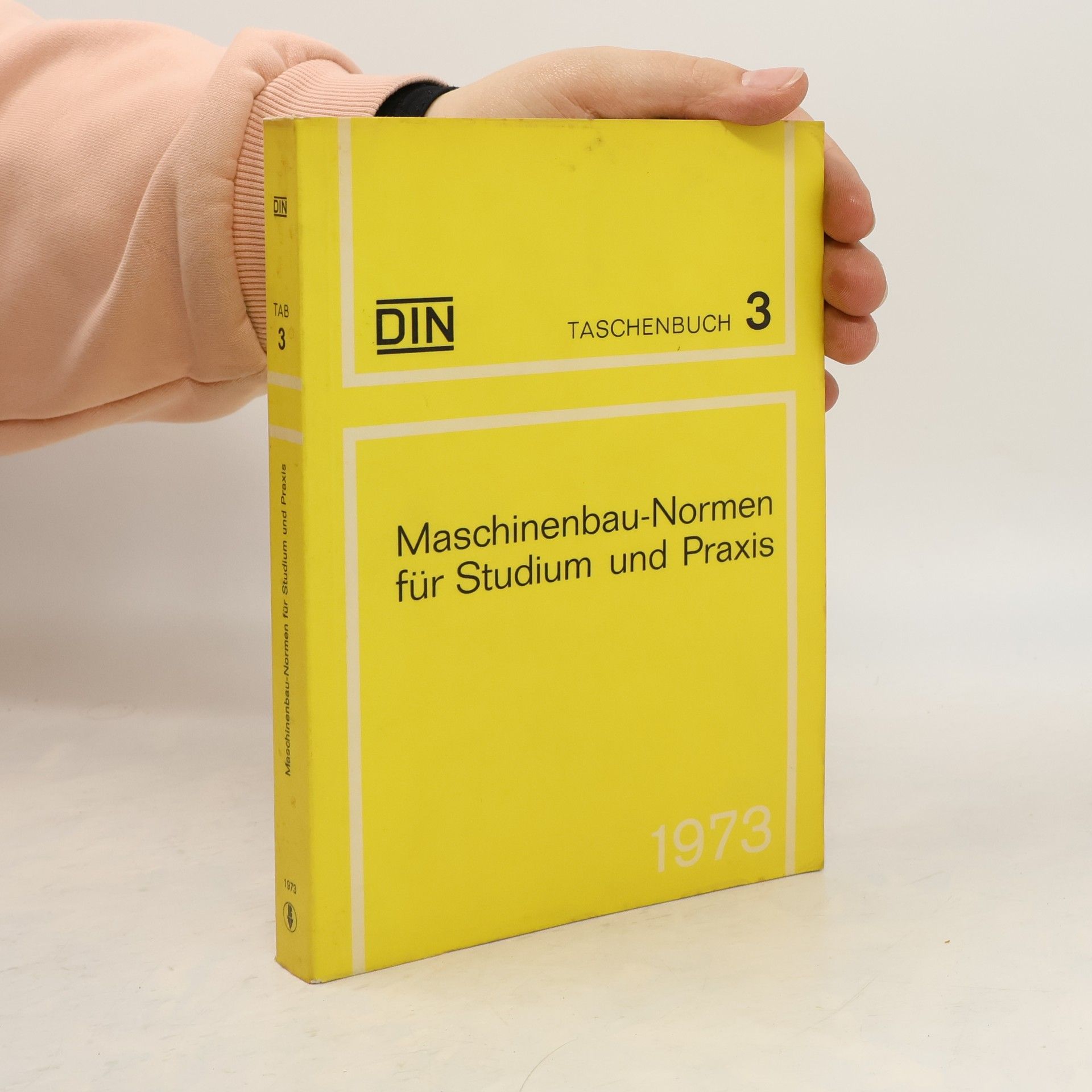 DIN Taschenbuch - 3: Maschinenbau-Normen für Studium und Praxis