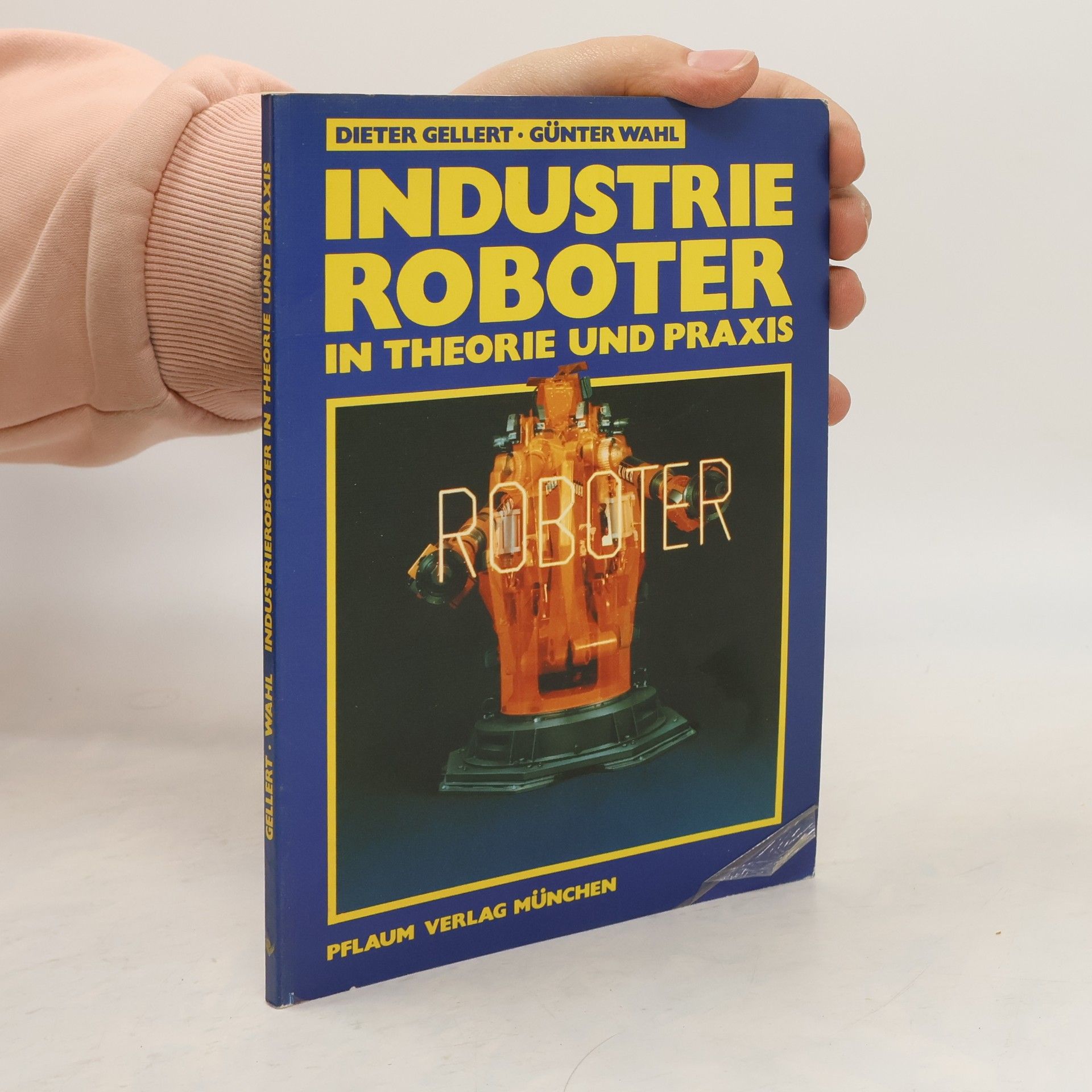 Industrie-Roboter in Theorie und Praxis